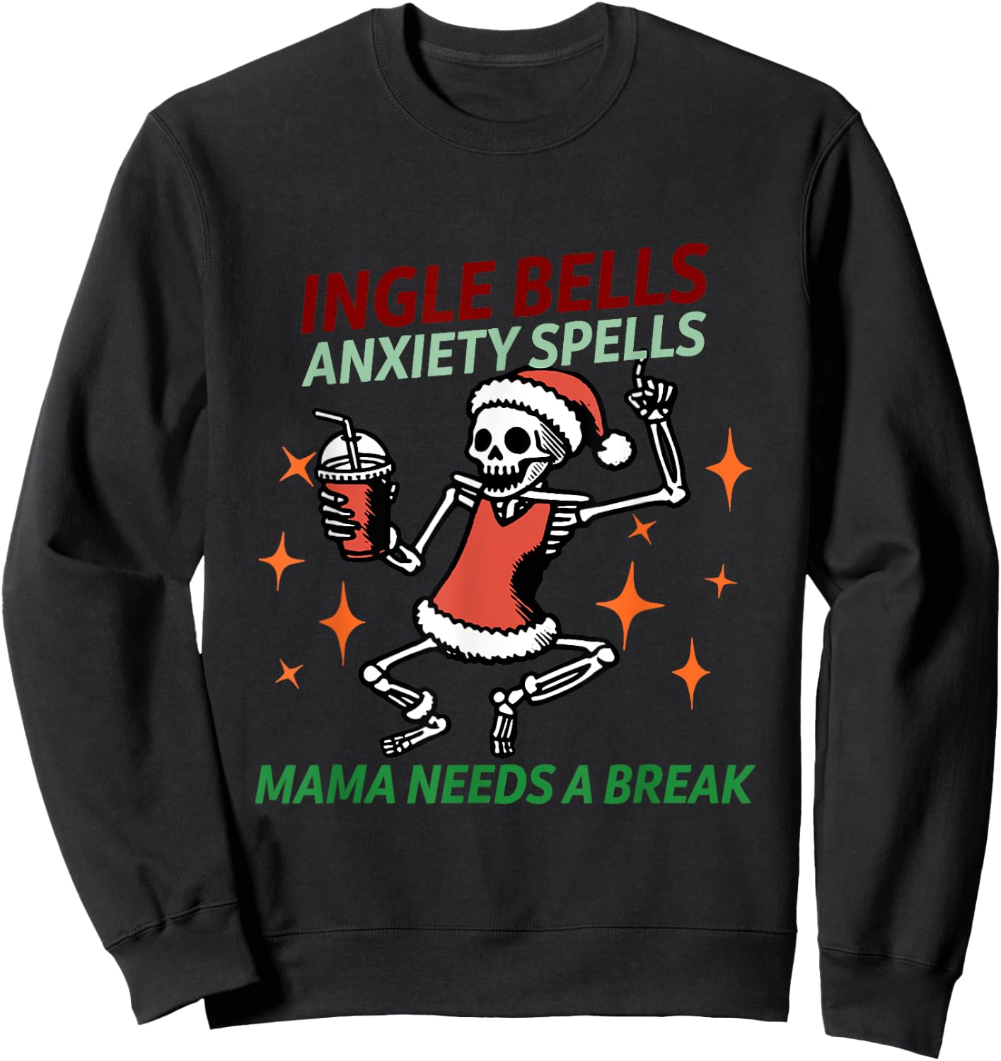 Jingle Bells Anxiety Spells Mama Needs A Break Christmas Sweatshirt - Sweatshirt | Black