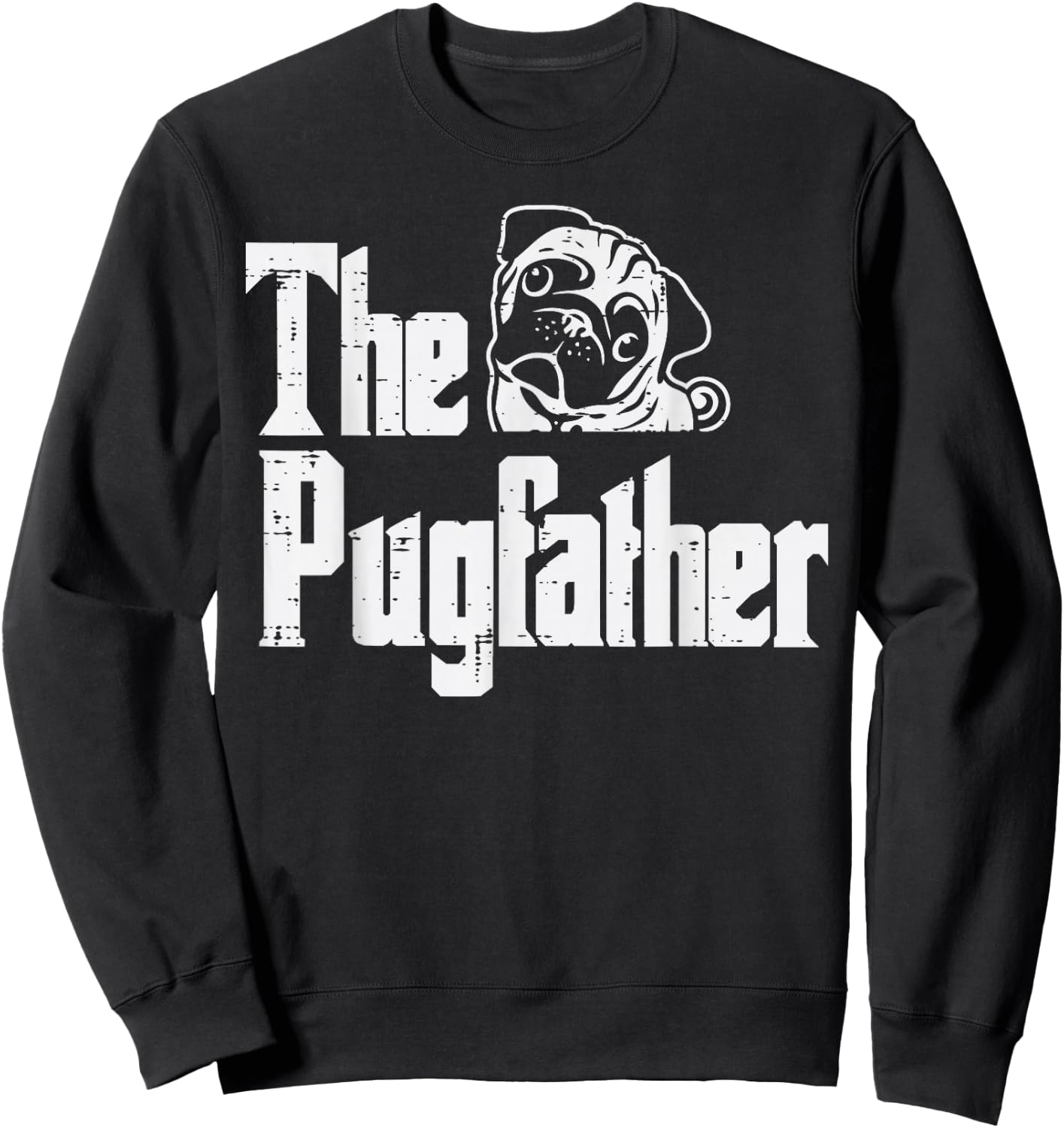Fathers Day The Pug Father Pug Daddy Papa Fur Dad Dog Owner Sweatshirt - Sweatshirt | Black