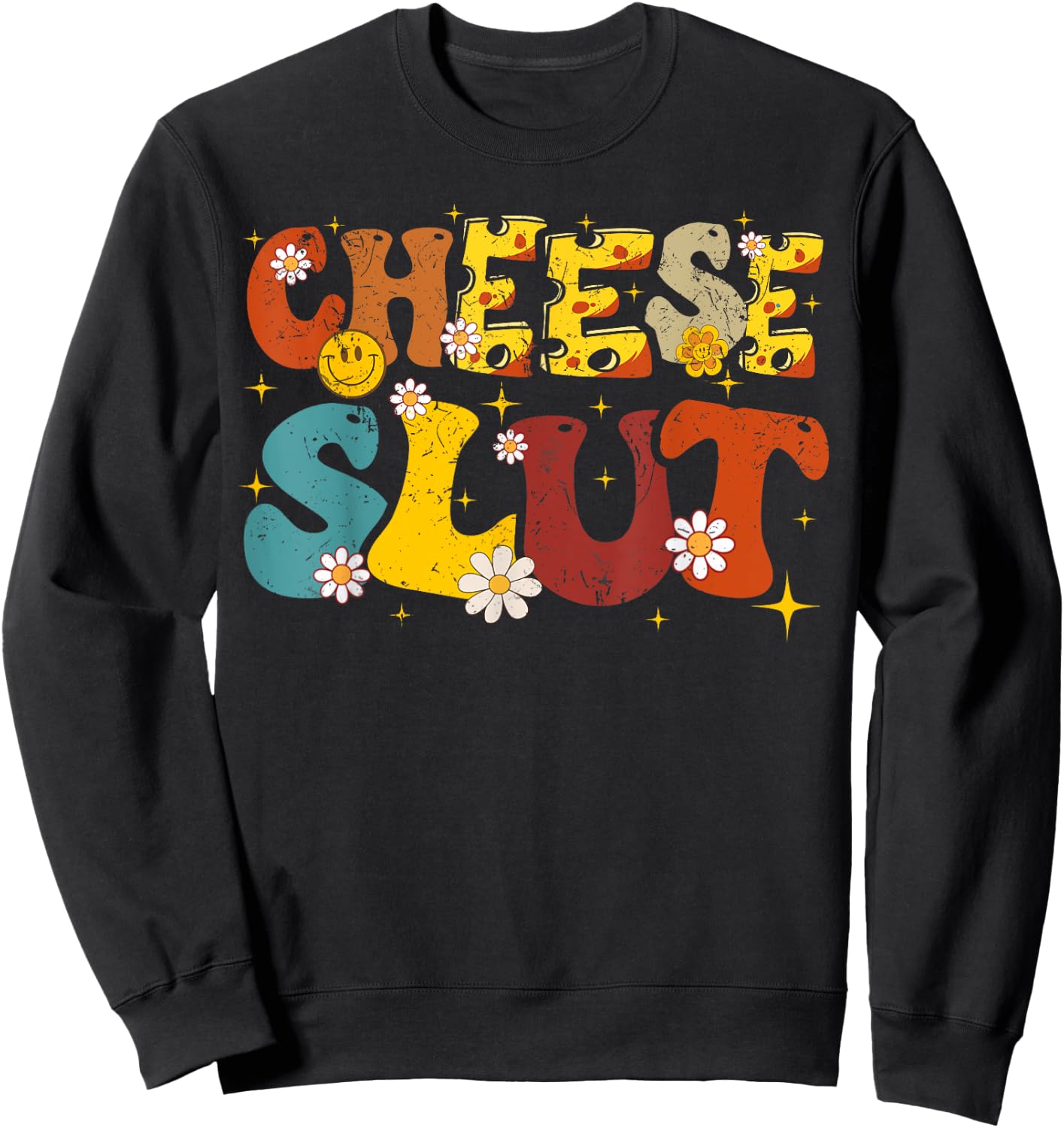 Cheese Slut Groovy Sarcastic Funny Saying Christmas Sweatshirt - Sweatshirt | Black