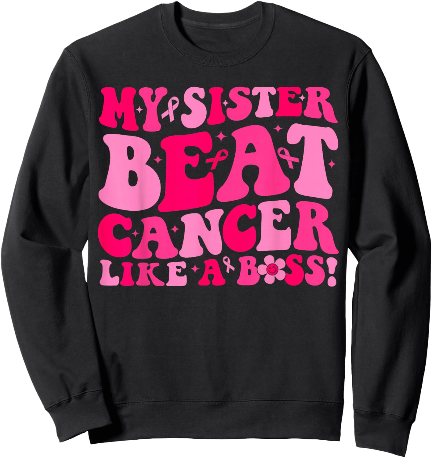 Groovy My Sister Beat Breast Cancer Like A Boss Survivor Sweatshirt - Sweatshirt | Black