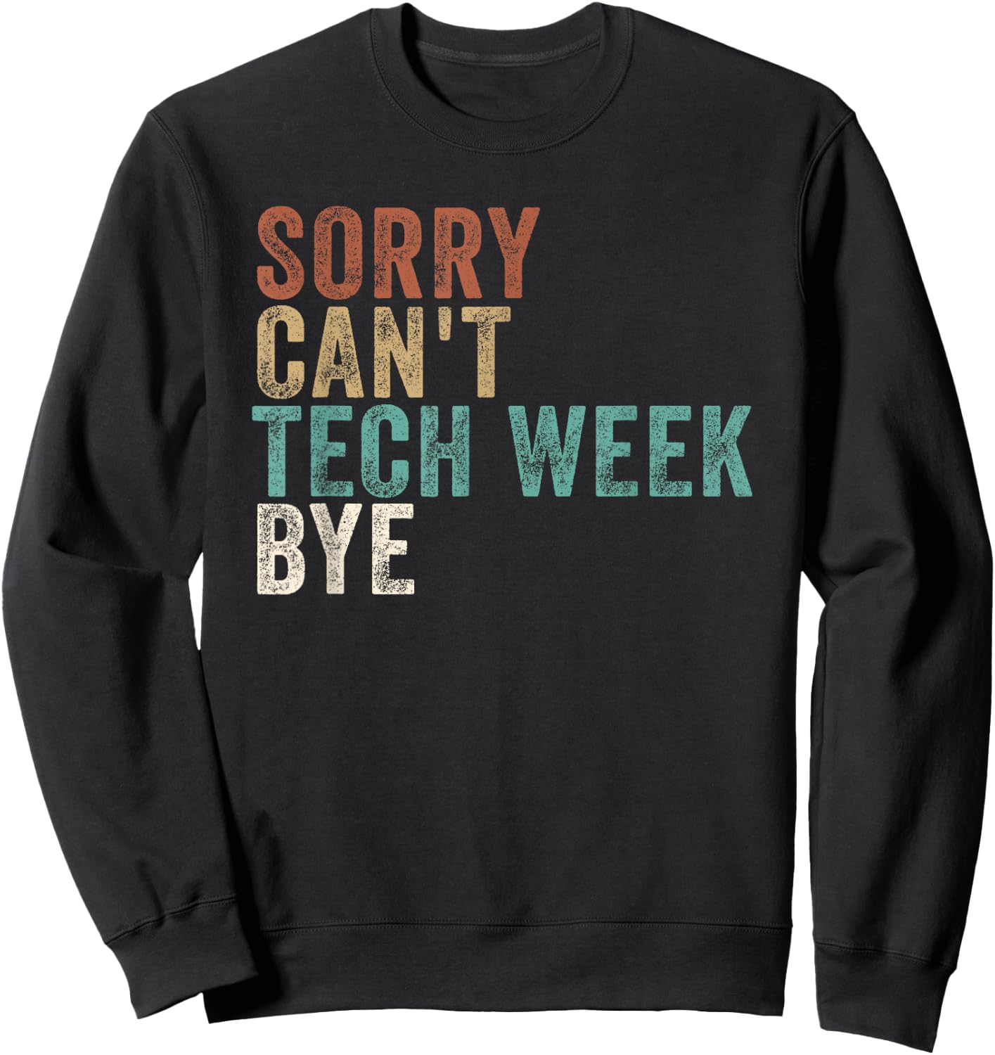 Sorry can't its tech Week bye Boys Kids Men Sweatshirt - Sweatshirt | Black