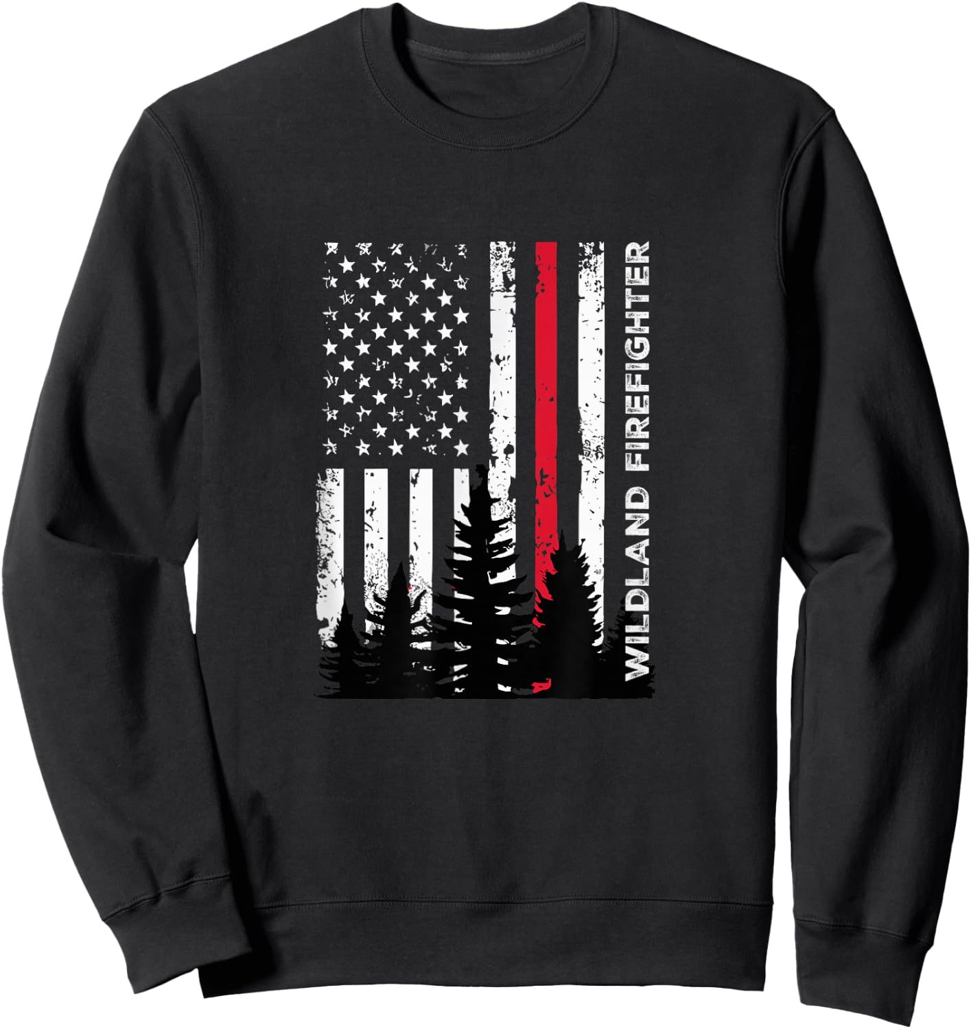 Fireman Patriotic American Flag Quote Wildland Firefighter Sweatshirt - Sweatshirt | Black