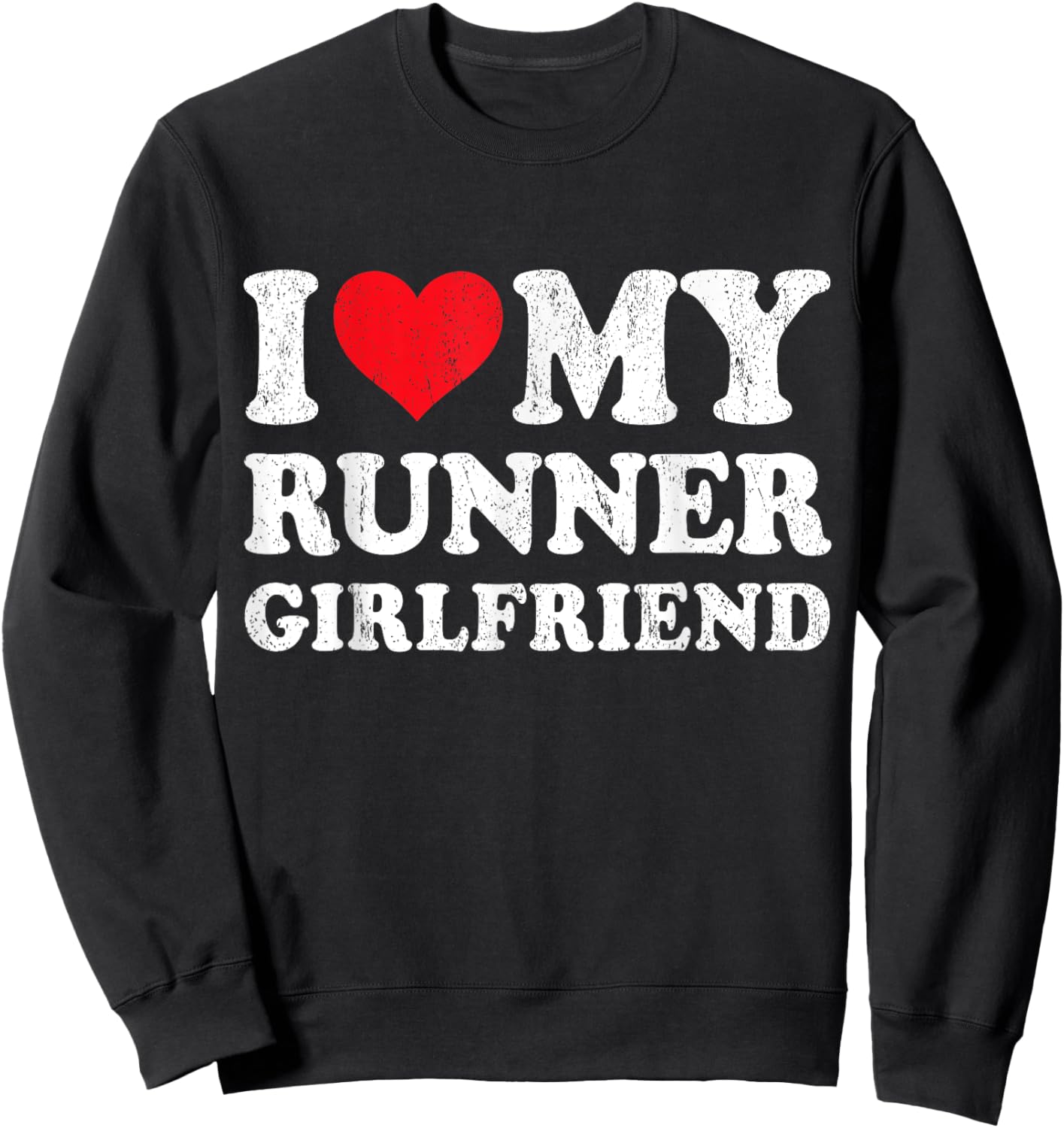 I Love My Runner Girlfriend Funny Boyfriend Valentines Sweatshirt - Sweatshirt | Black