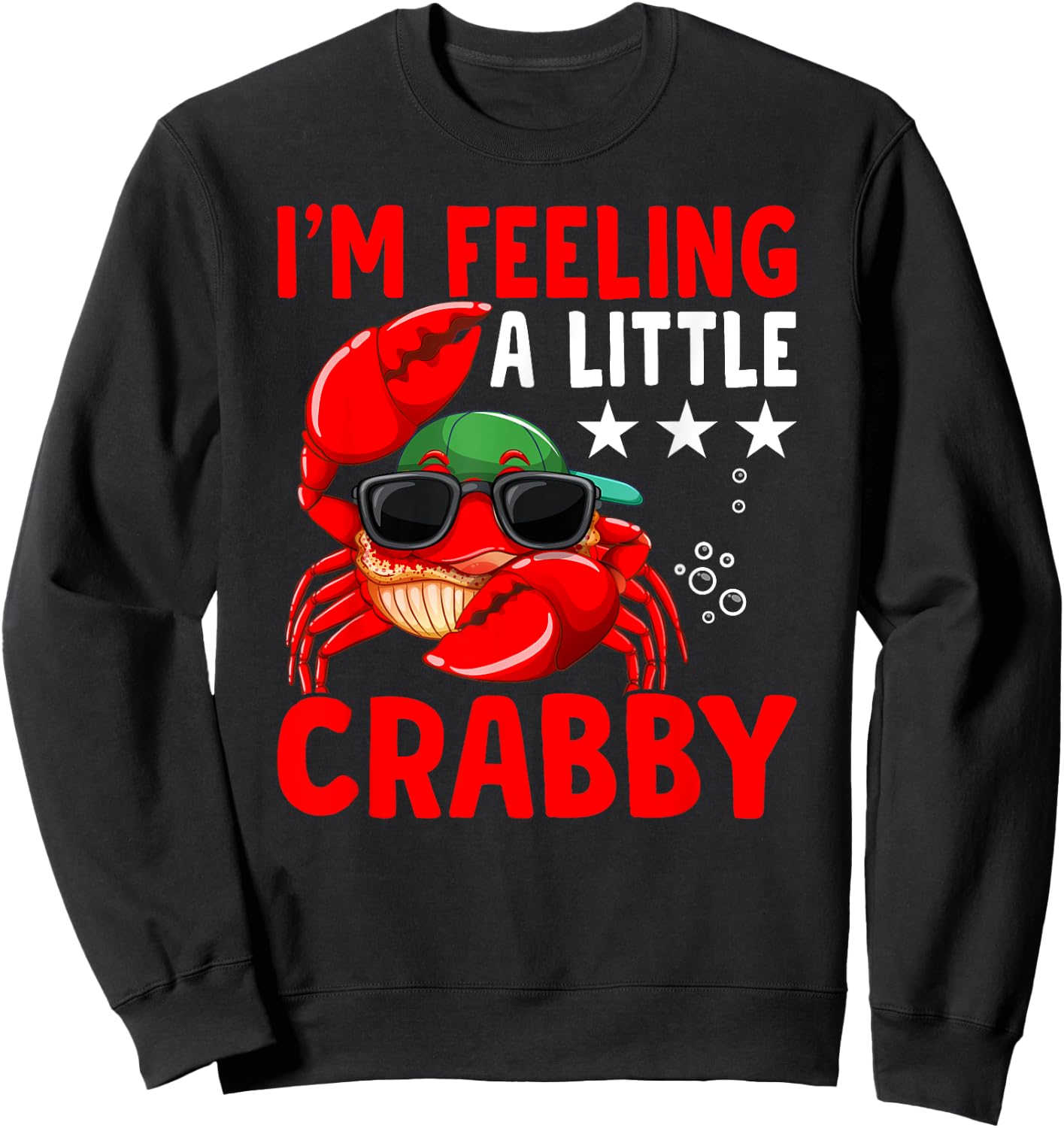Feeling A Little Crabby Crabbing Crab Fishing Sweatshirt - Sweatshirt | Black