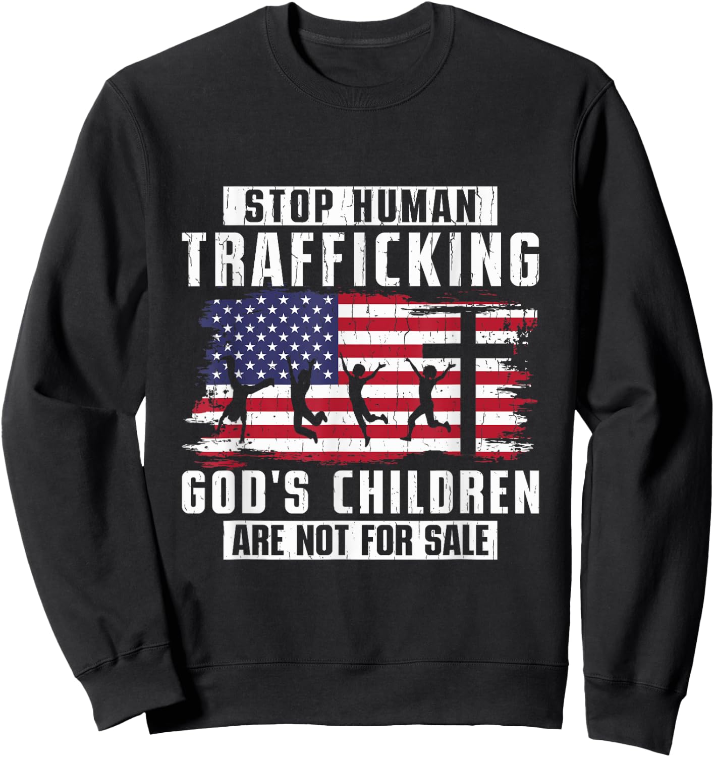 Stop Human Trafficking God's Children Are Not For Sale Sweatshirt - Sweatshirt | Black