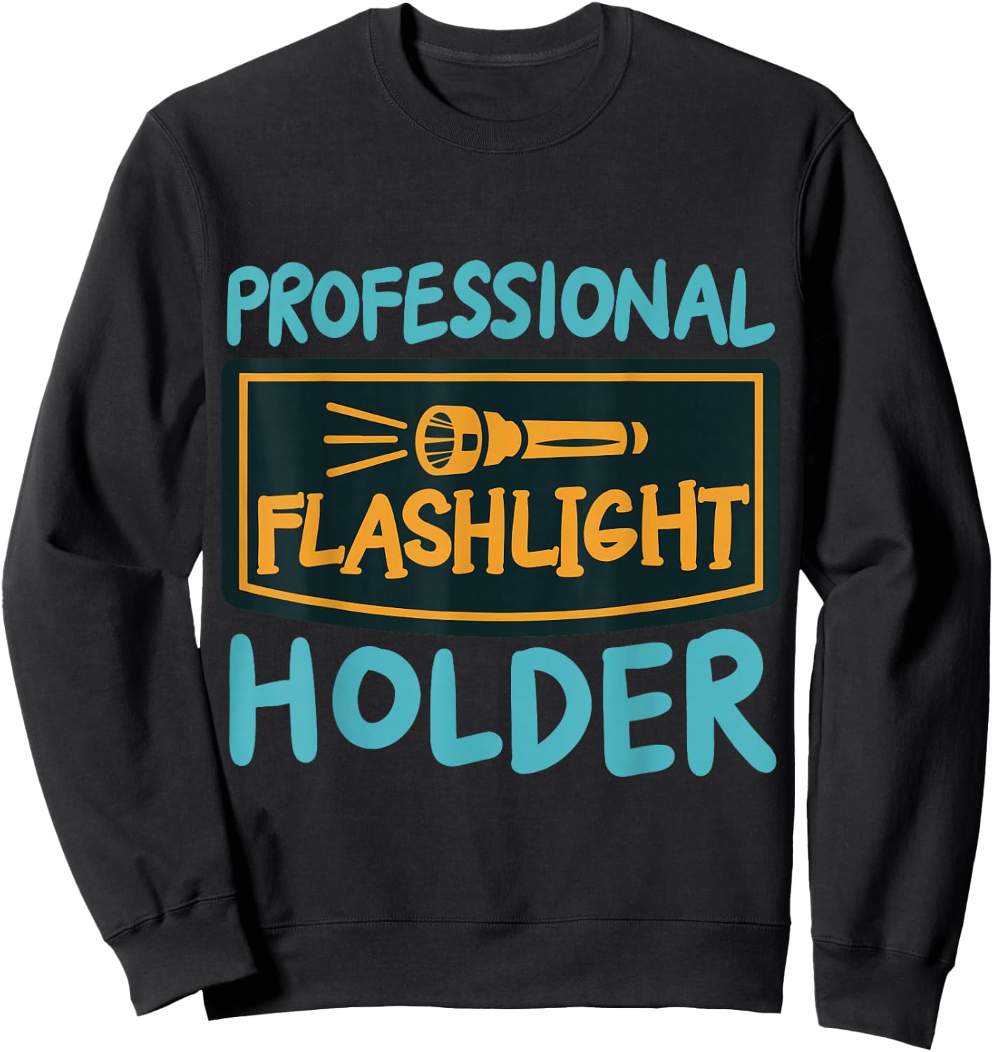 Professional Flashlight Holder Sweatshirt - Sweatshirt | Black