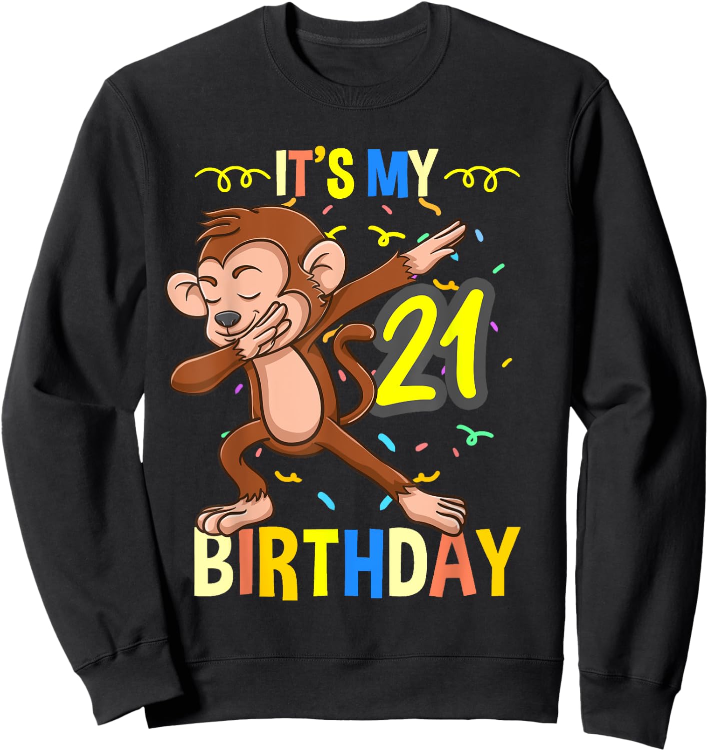 Its My 21st Birthday Dabbing Monkey Animal Sweatshirt - Sweatshirt | Black