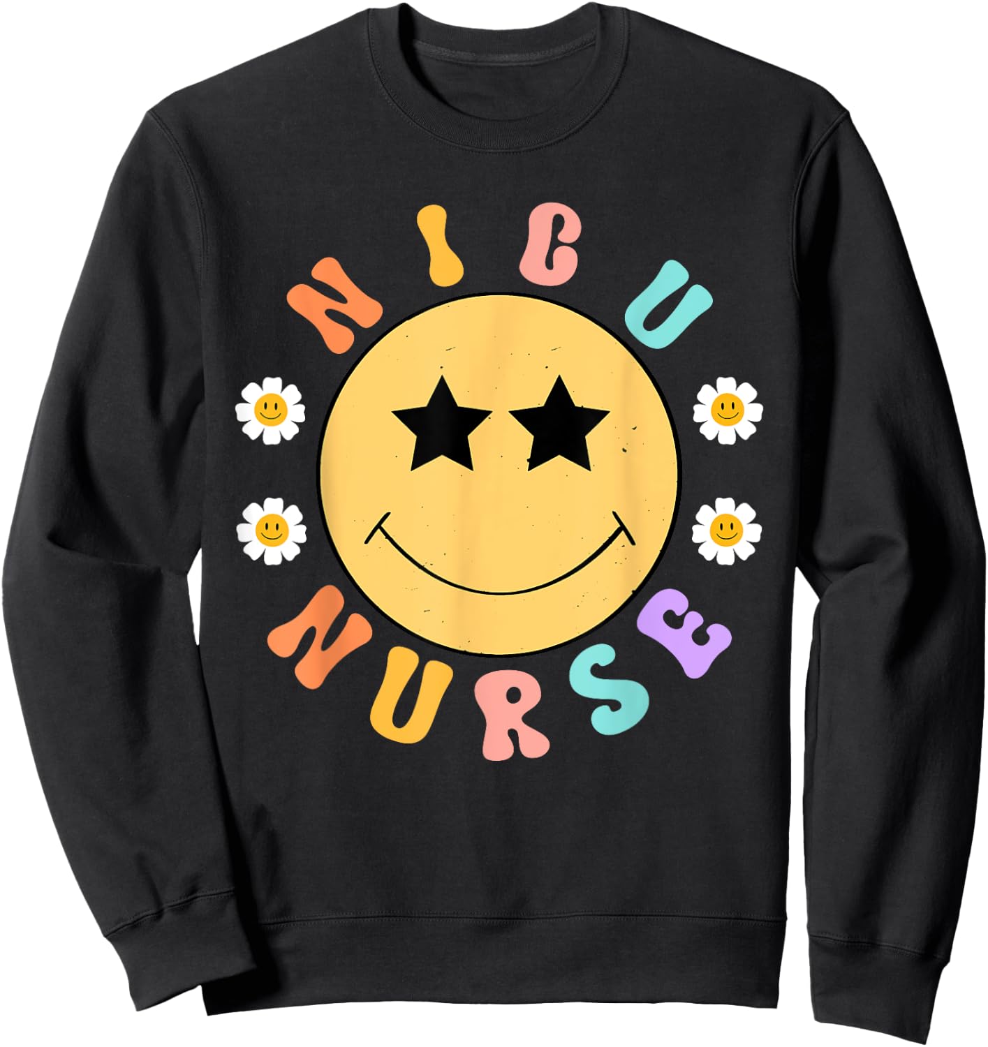 Groovy NICU Nurse Smile Face Neonatal Intensive Care Unit Sweatshirt - Sweatshirt | Black