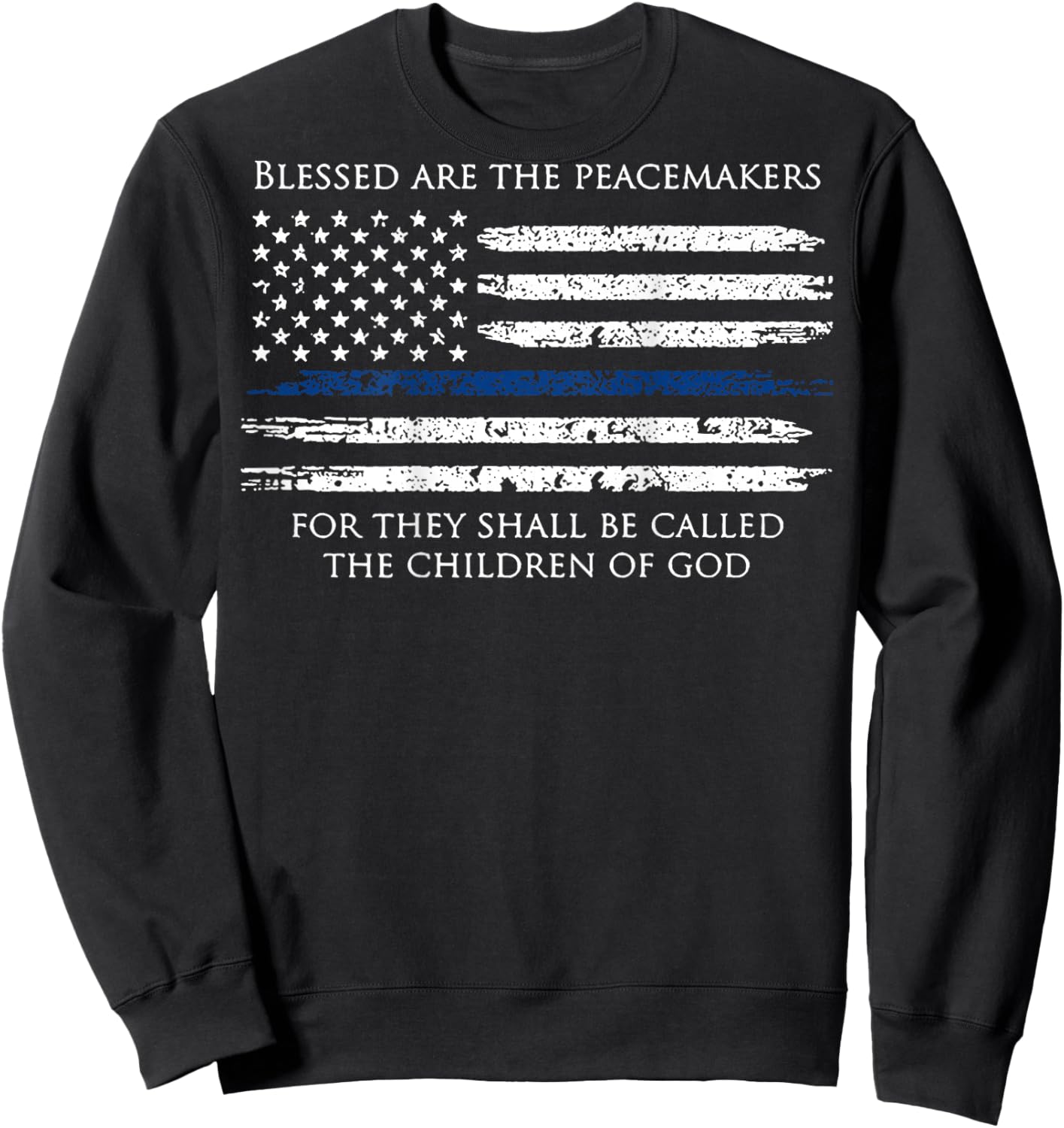 Blessed are The Peacemakers for They Shall Be Called (Back) Sweatshirt - Sweatshirt | Black