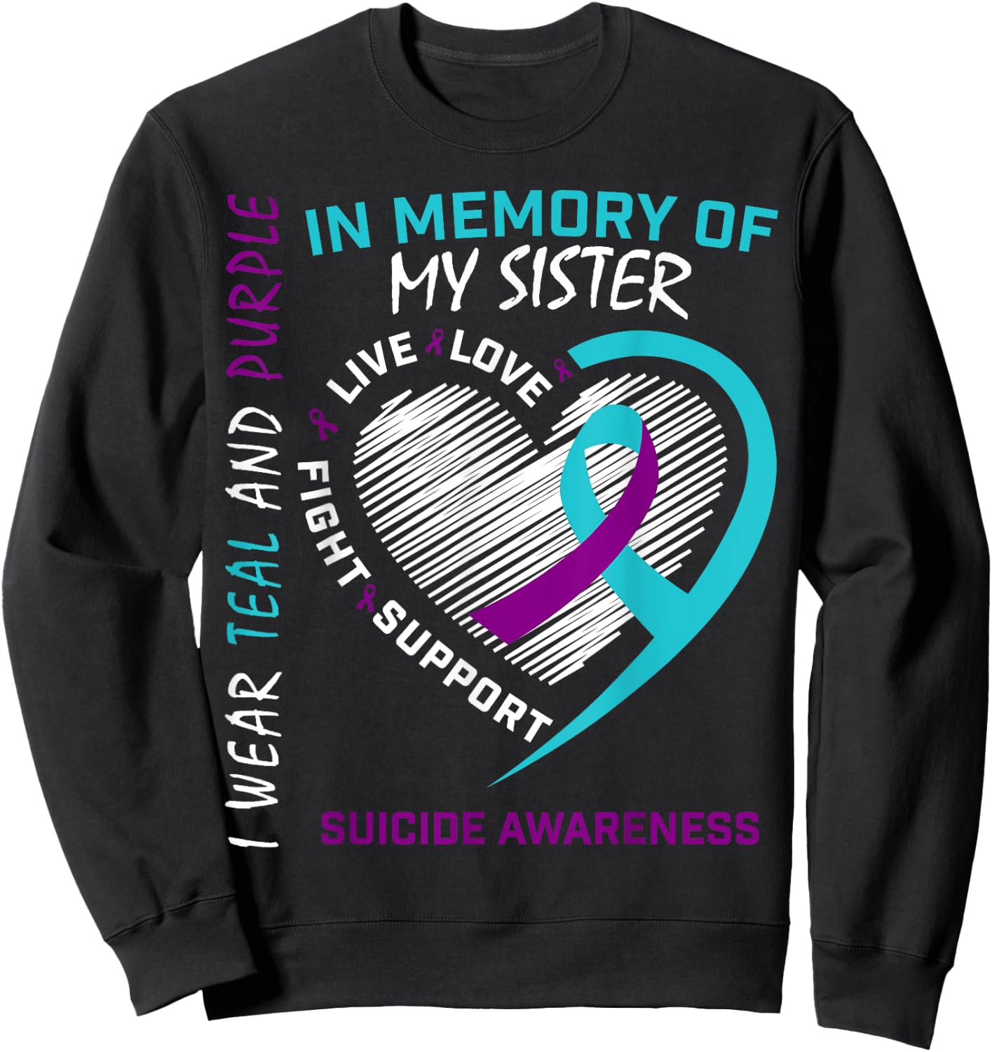 Loved One In Memory Of Sister Suicide Awareness Prevention Sweatshirt - Sweatshirt | Black