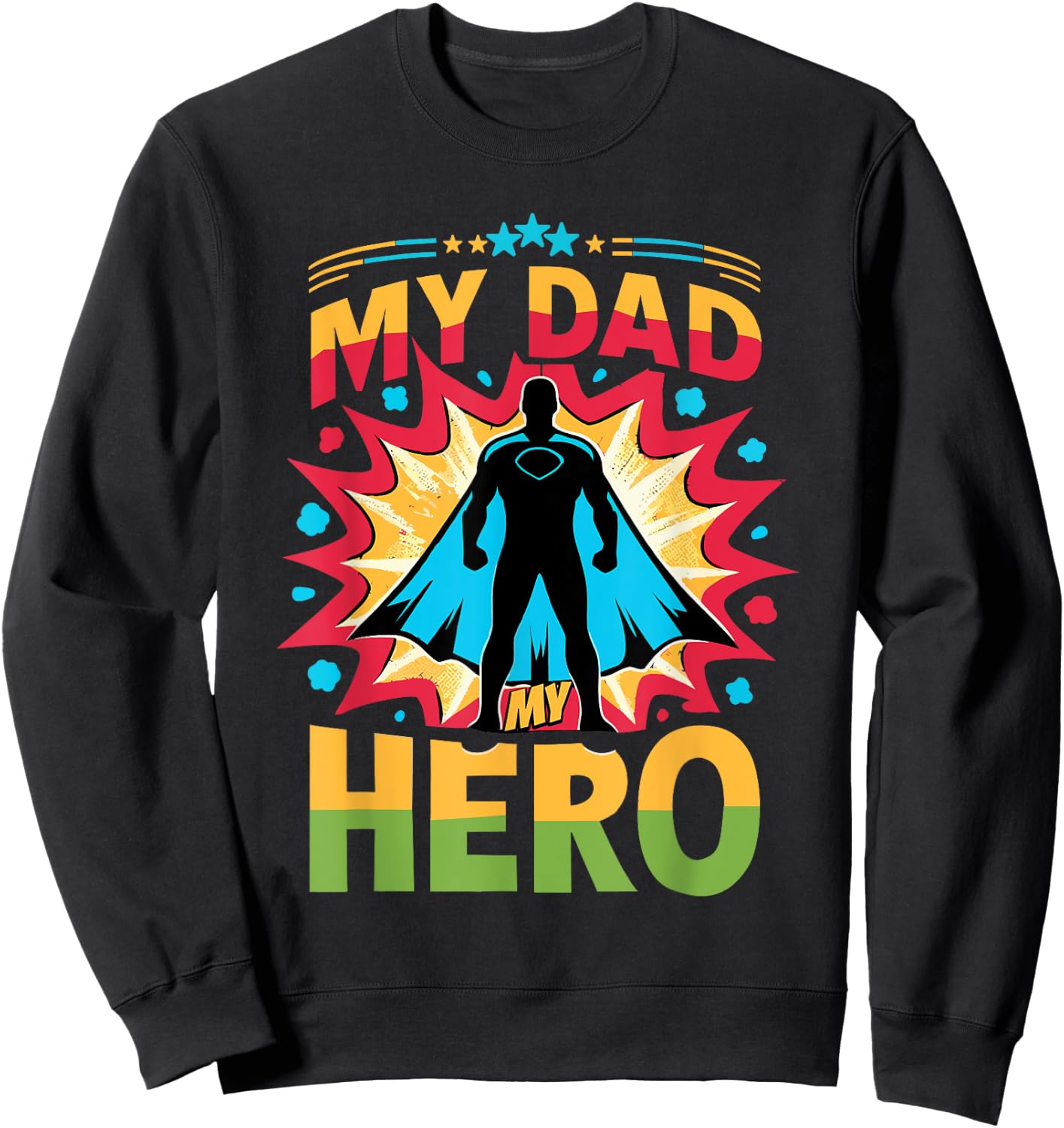 My Dads My Heroes Inspirational Superhero Dad Sweatshirt - Sweatshirt | Black