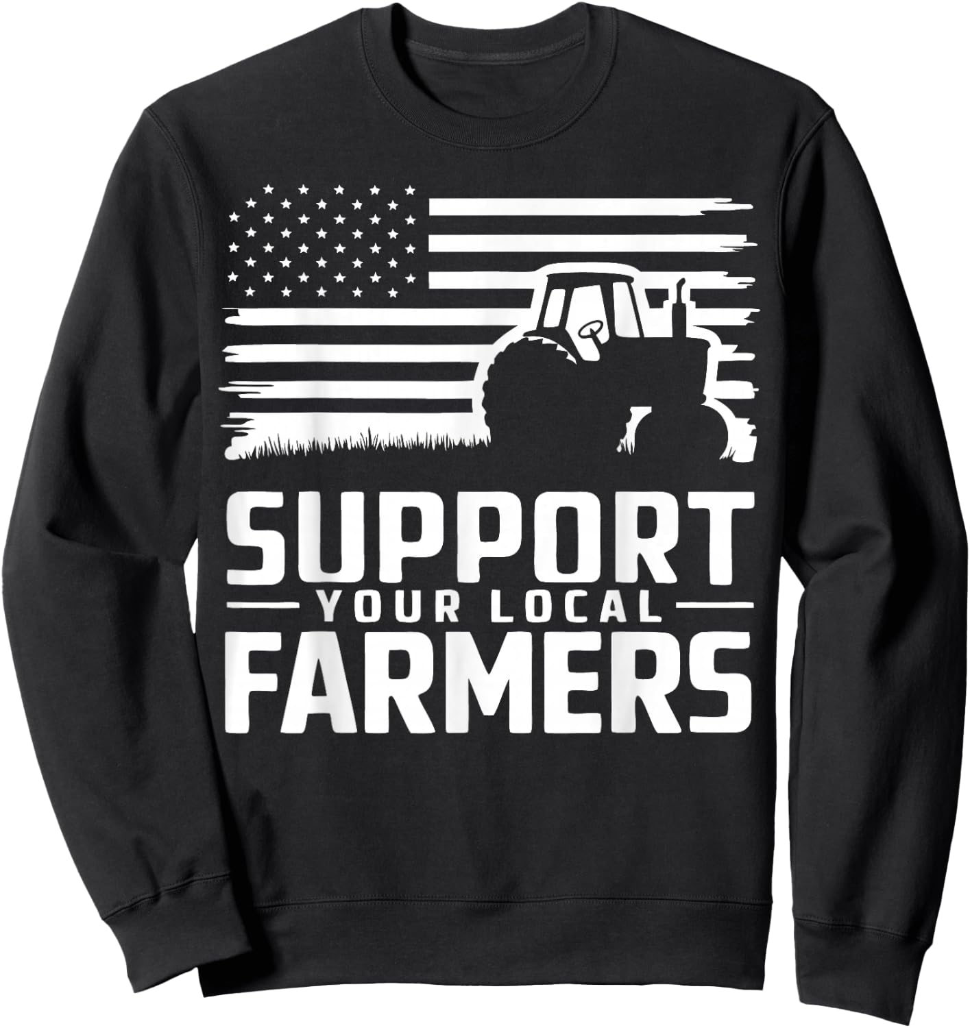 Support You Local Farmers Sweatshirt - Sweatshirt | Black