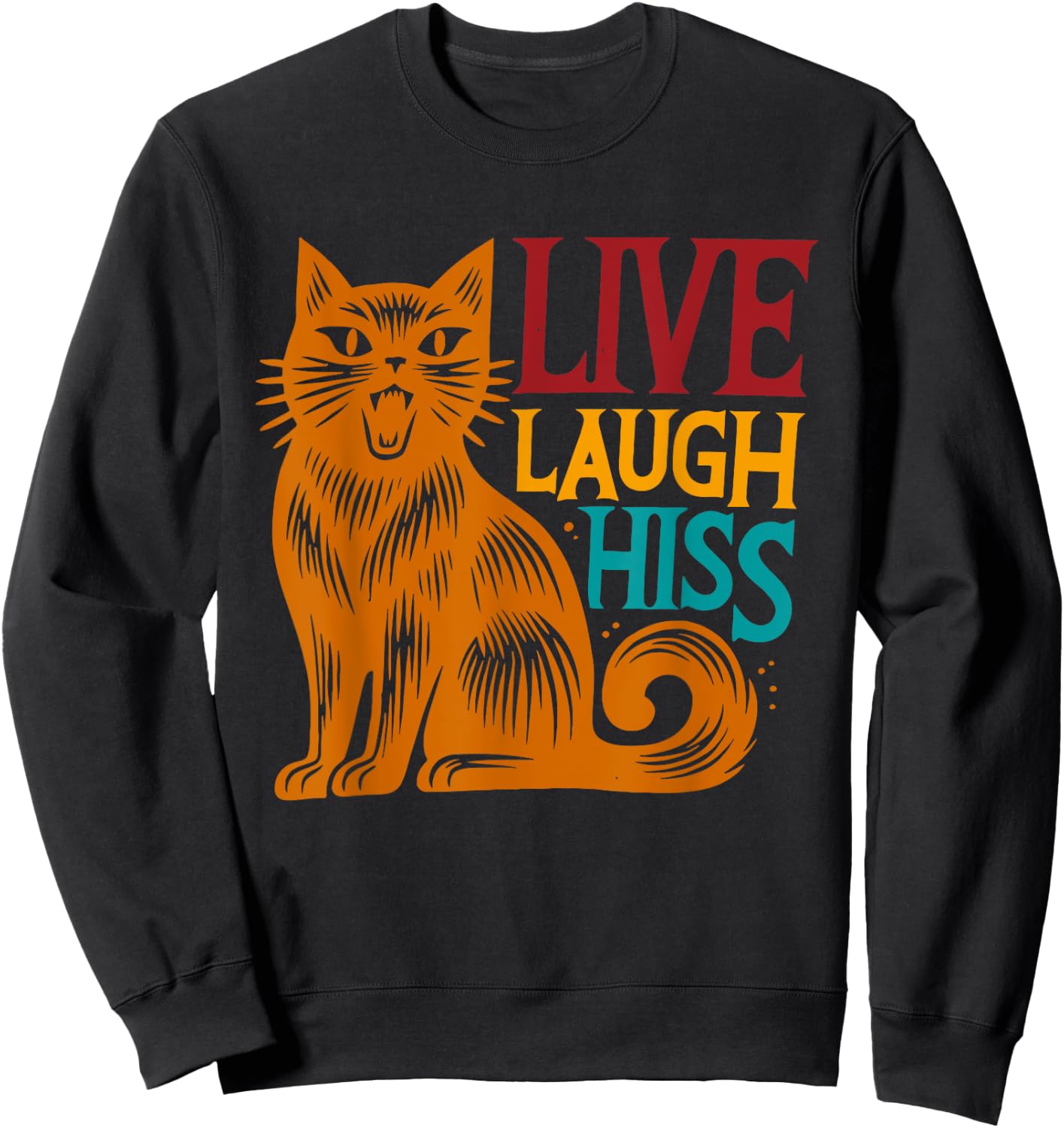 Funny Live Laugh Hiss Cat Vintage Design Sweatshirt - Sweatshirt | Black