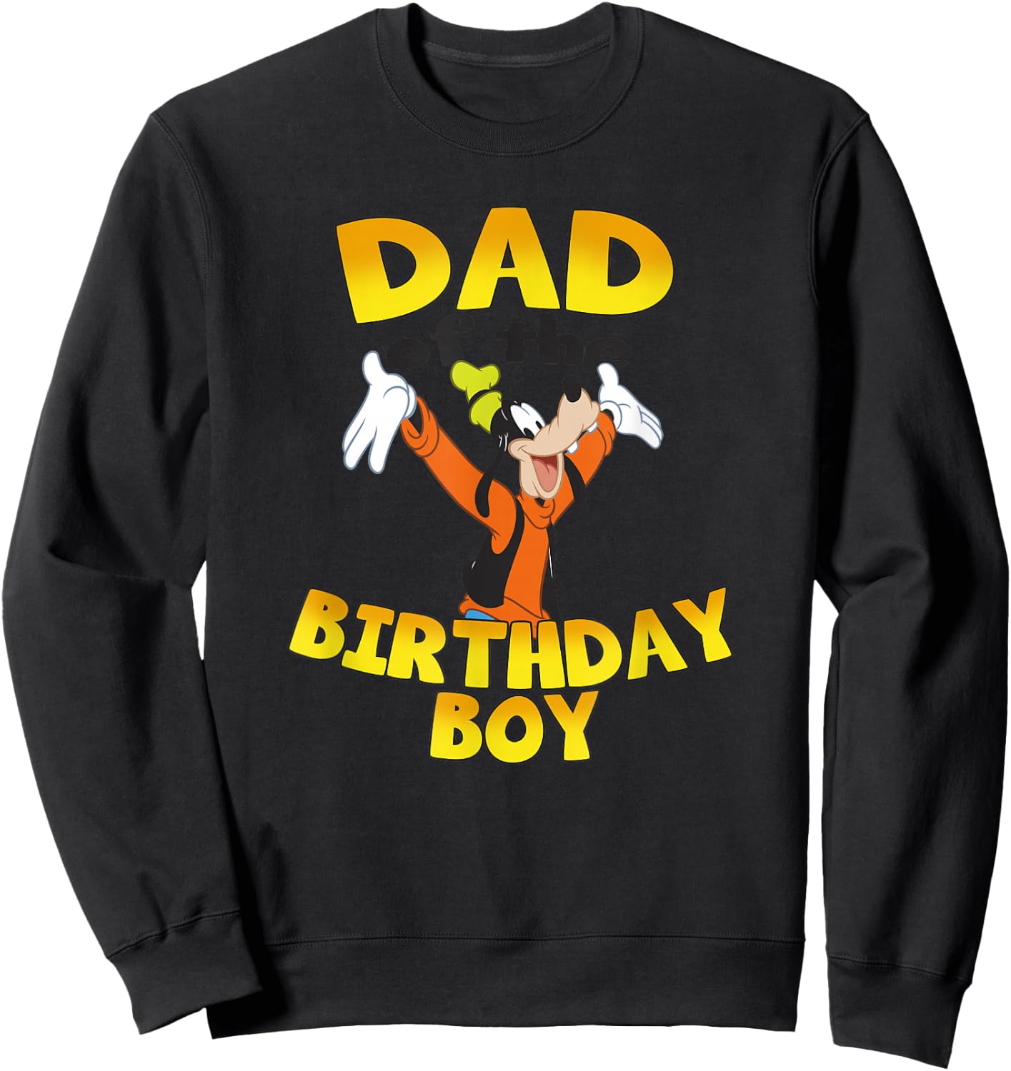 Disney Mickey & Friends Goofy Dad of The Birthday Boy Sweatshirt - Sweatshirt | Black
