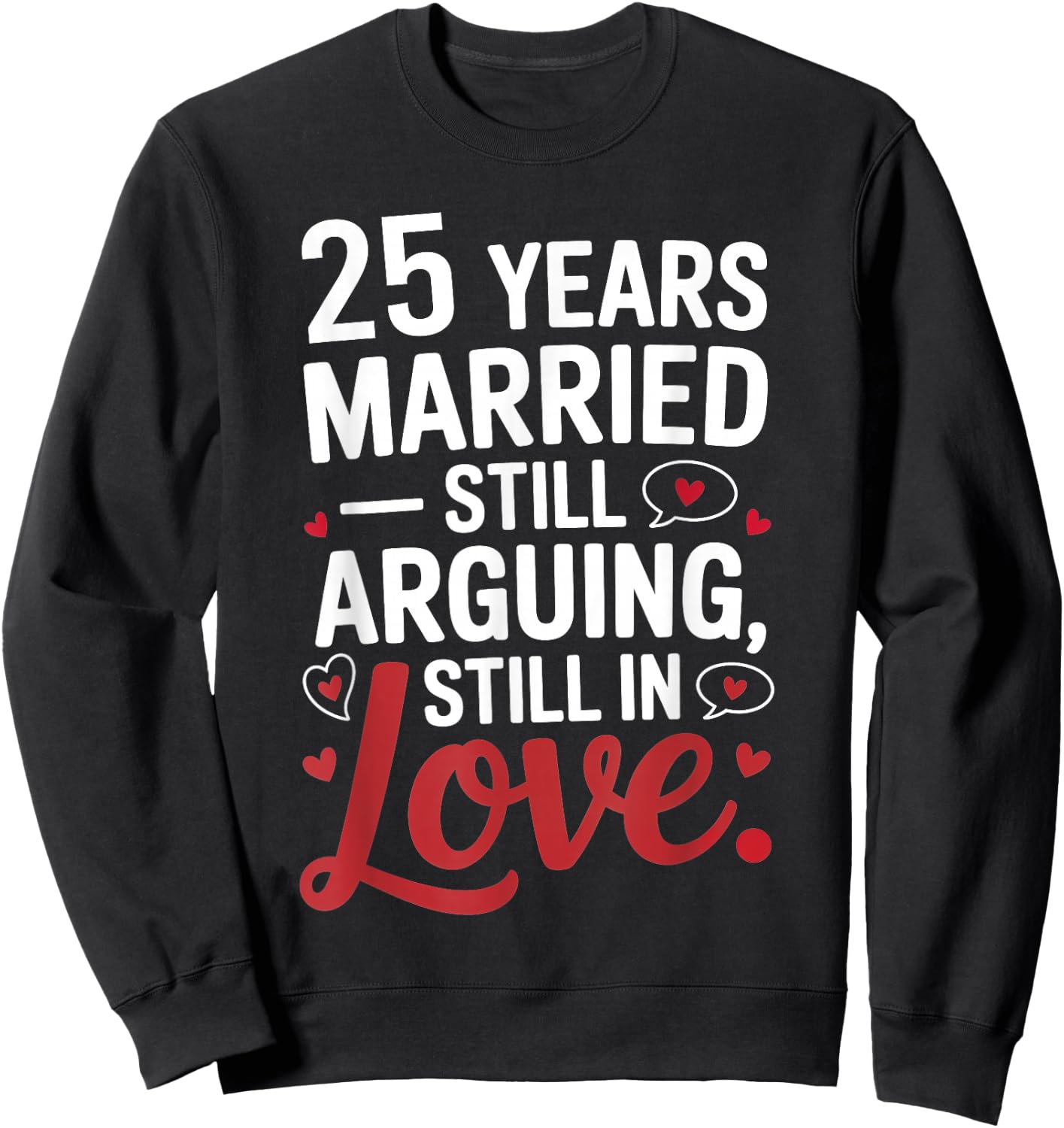Funny 25th Wedding Anniversary Shirt - Married for 25 Years Sweatshirt - Sweatshirt | Black