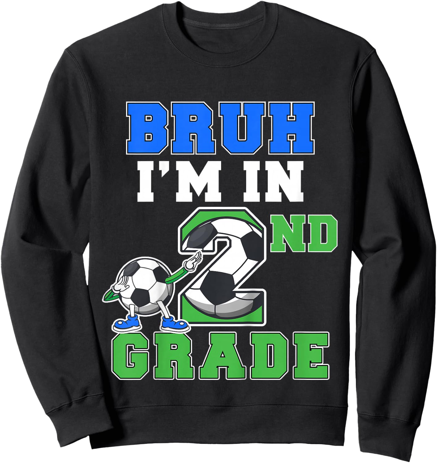 Kids Bruh Im In 2nd Grade Back to School Boys second Grade Soccer Sweatshirt - Sweatshirt | Black