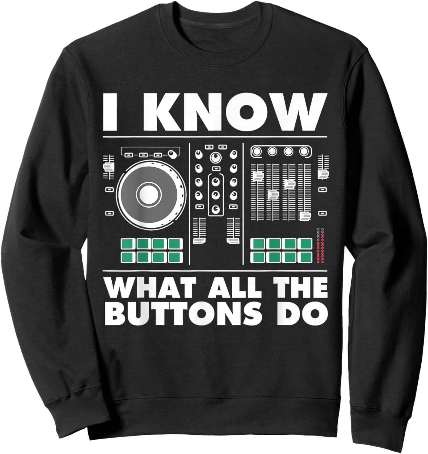 Funny DJ Art Men Women Music Producer Disc Jockey Lover DJ Sweatshirt - Sweatshirt | Black