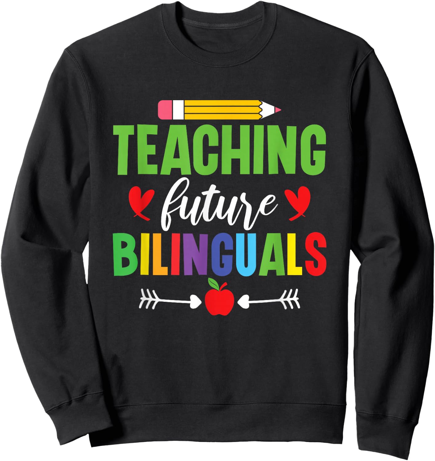 Teaching Future Bilinguals Spanish Teacher Bilingual Teacher Sweatshirt - Sweatshirt | Black