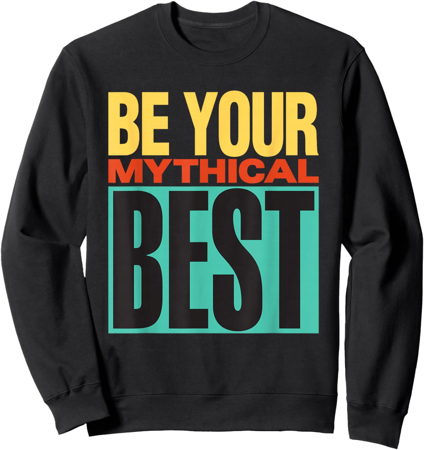 Be Your Mythical Best 1990 Sweatshirt - Sweatshirt | Black