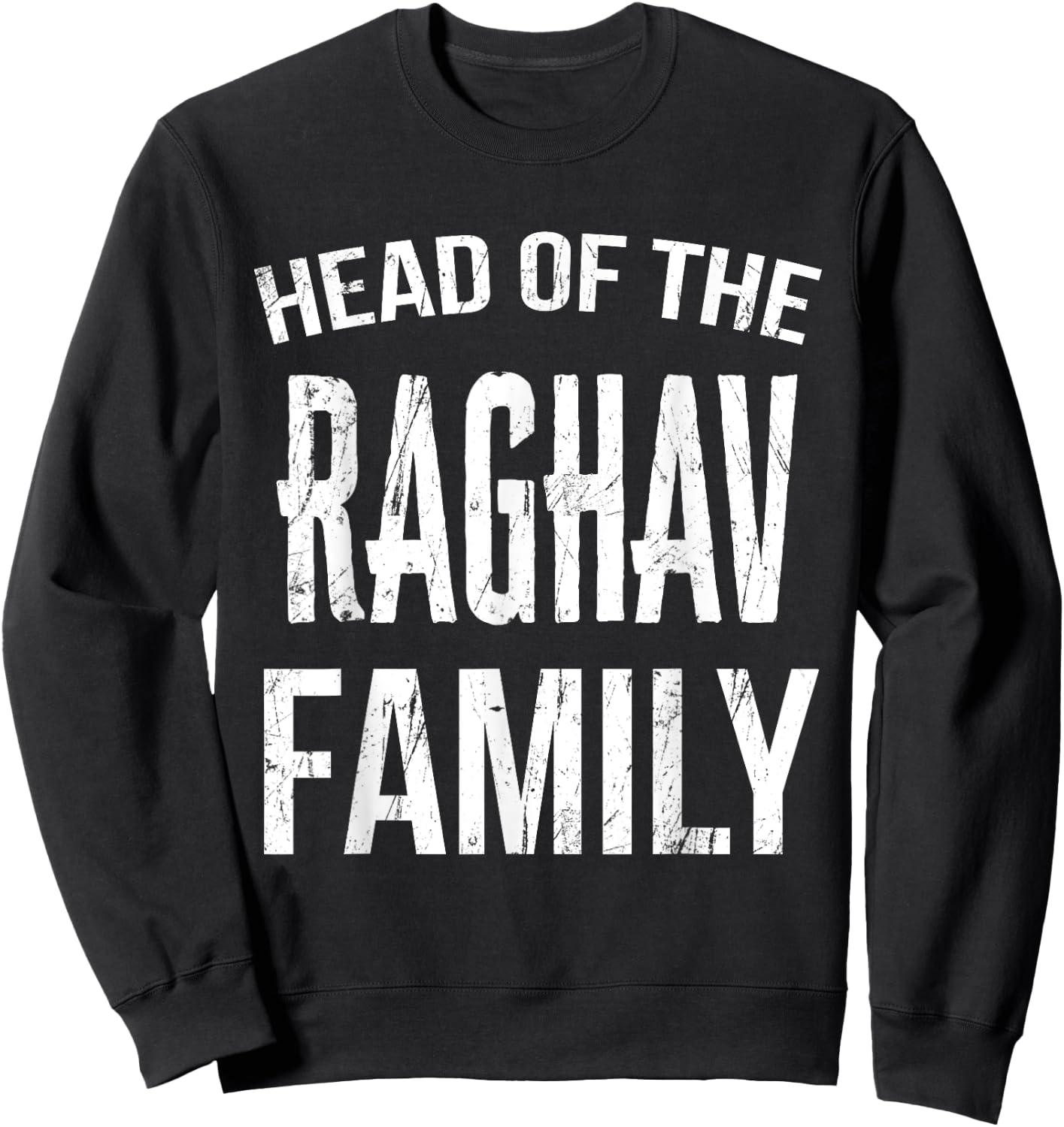Head Of The Raghav Family Reunion Sweatshirt - Sweatshirt | Black