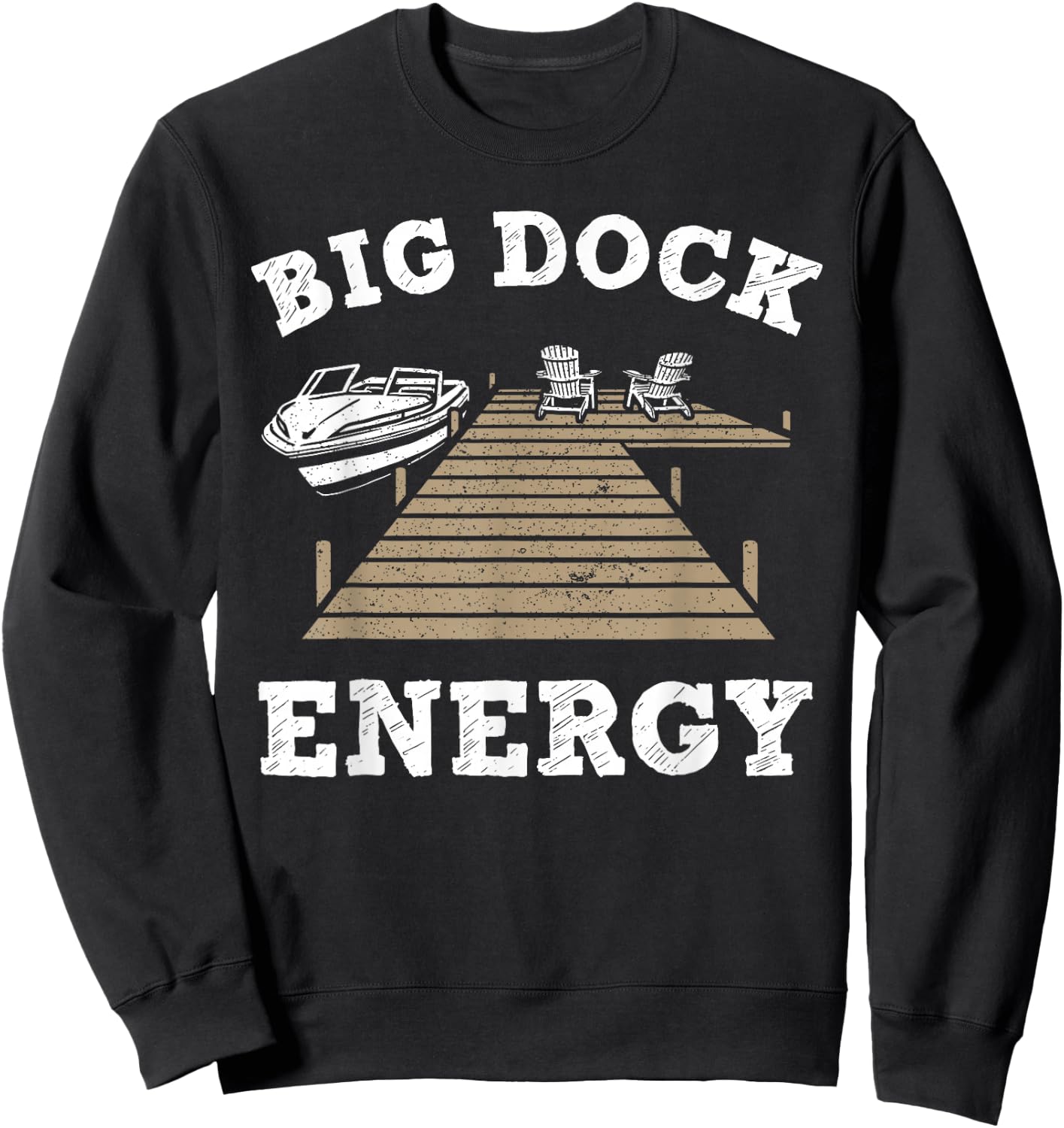 Big Dock Energy Funny Apparel Sweatshirt - Sweatshirt | Black