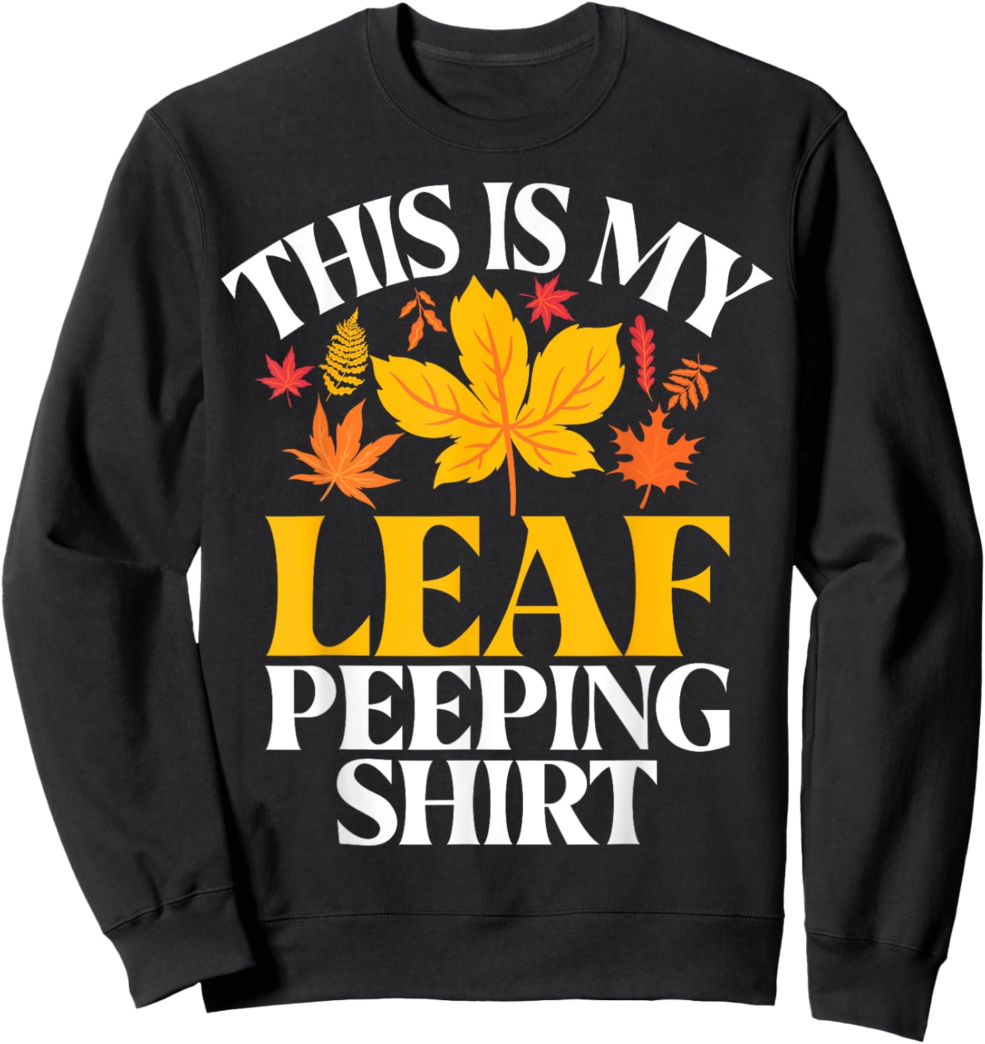 This Is My Leaf Peeping Shirt Fall Leaves Sweatshirt - Sweatshirt | Black