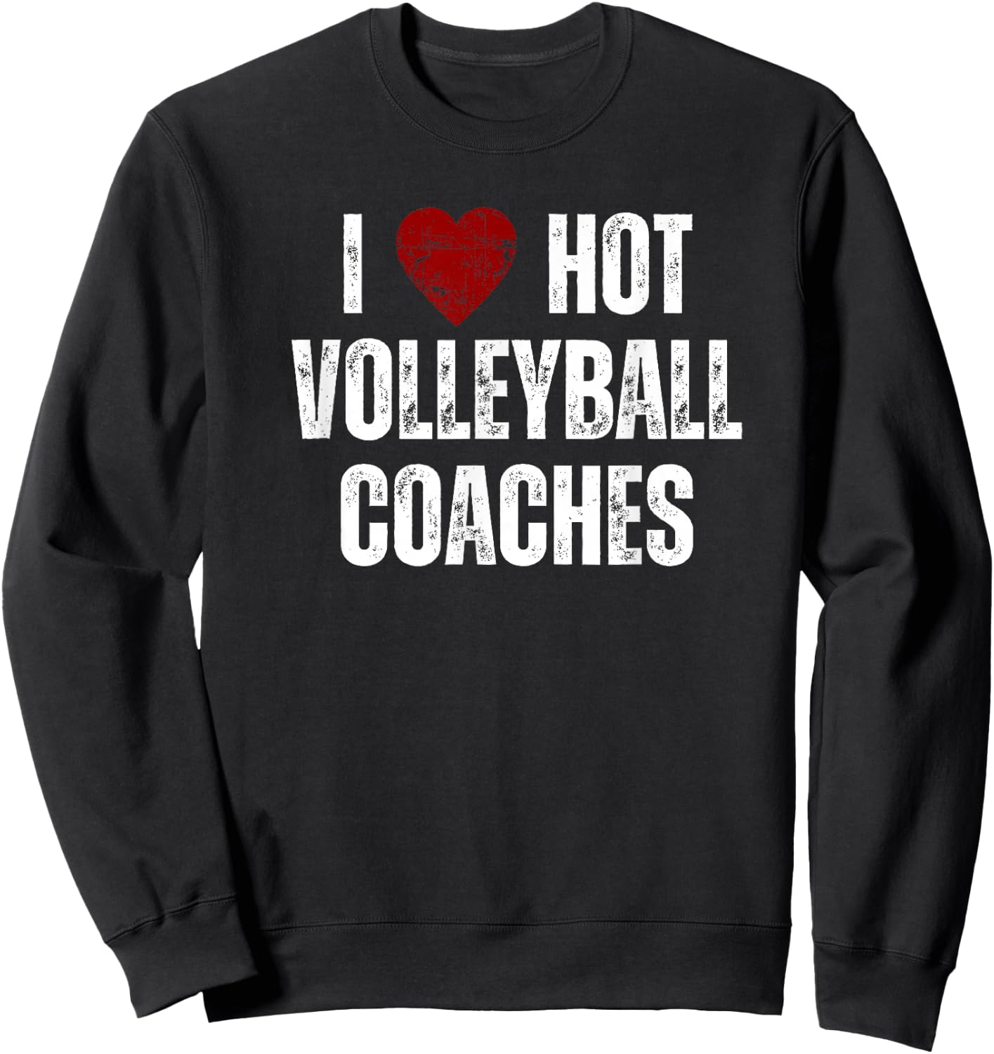 I Love Hot Volleyball Coaches Funny Red Heart Sweatshirt - Sweatshirt | Black