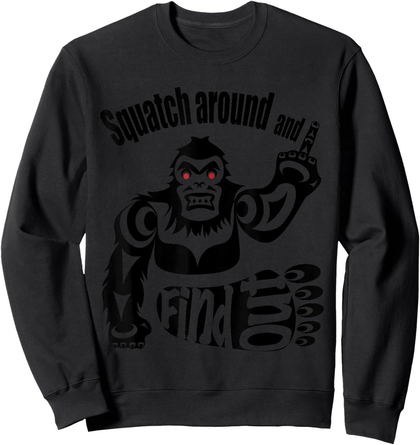 Fun Sasquatch funny Bigfoot outdoors men’s yeti squatch Sweatshirt - Sweatshirt | Black