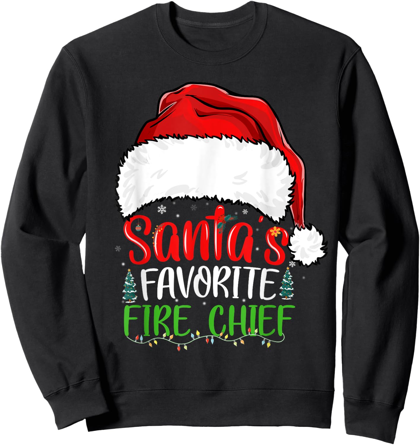 Santa's Favorite Fire Chief Funny Christmas Firefighter Sweatshirt - Sweatshirt | Black