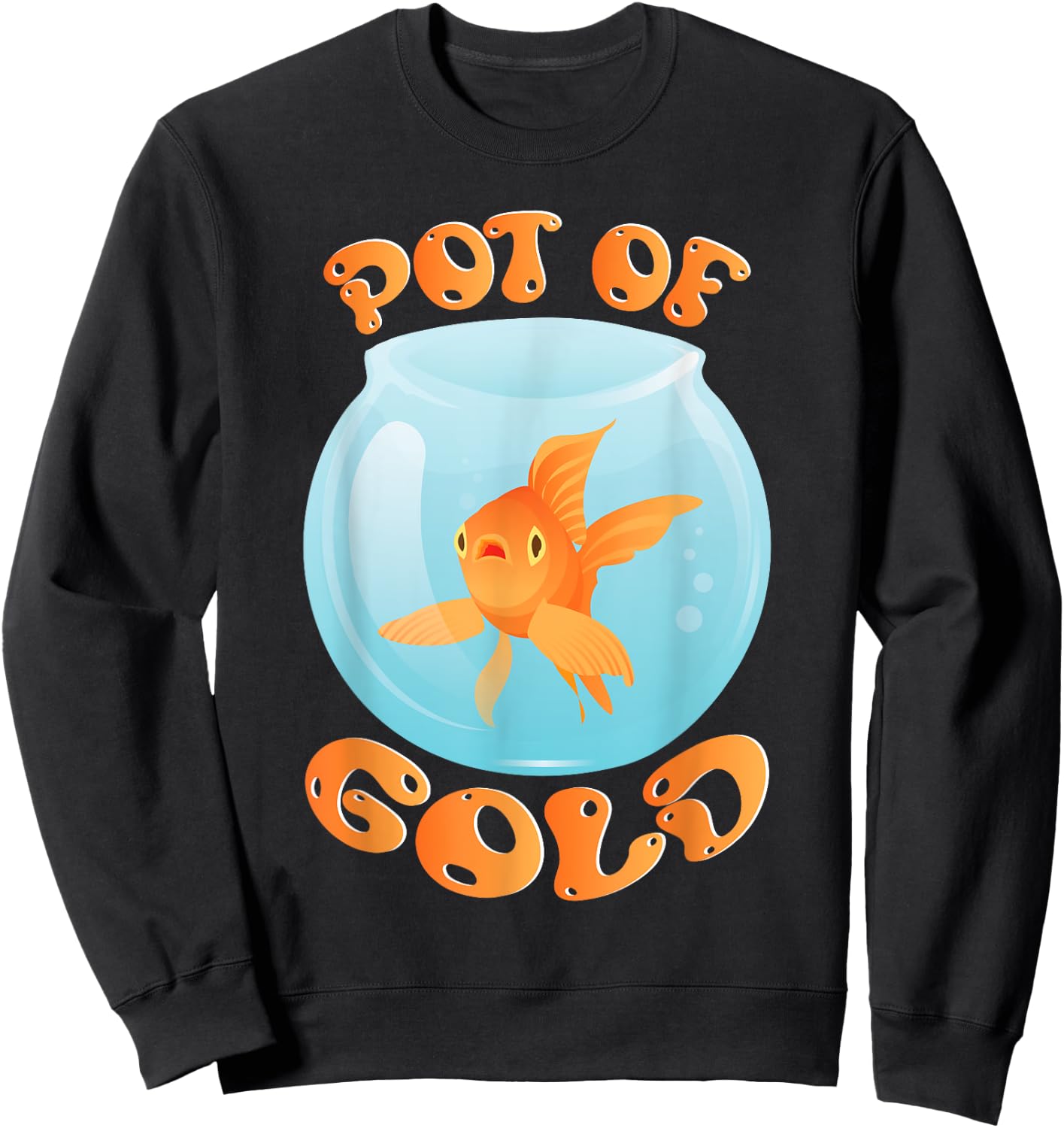 Pot Of Gold Goldfish Fishkeeping Aquarist Aquarium Junkie Sweatshirt - Sweatshirt | Black