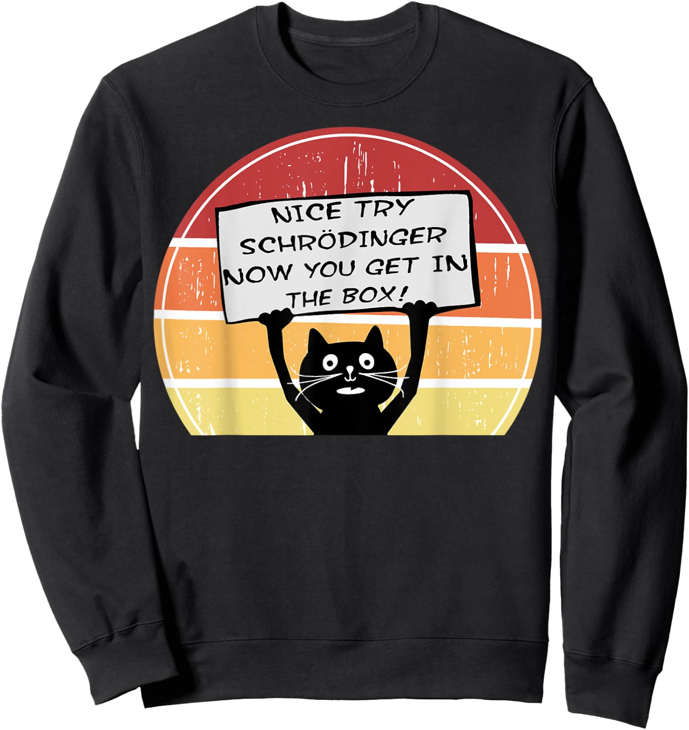 Funny Nice Try Schrodinger Now You Get in Box Cat Retro Sun Women Girls Kids Sweatshirt - Sweatshirt | Black