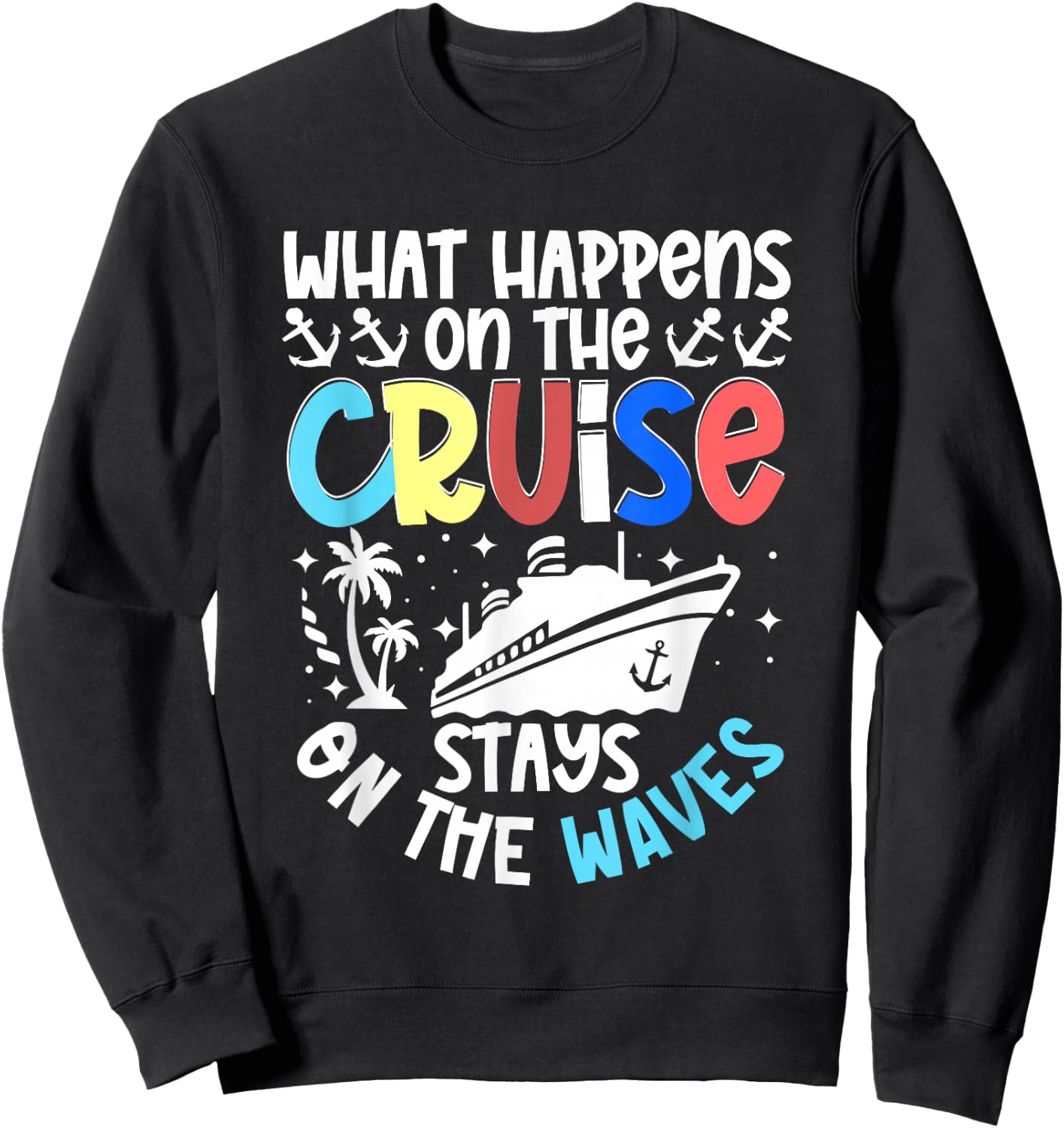 Cruise Ship Sea Sailing Adventure Awaits My First Cruise Sweatshirt - Sweatshirt | Black