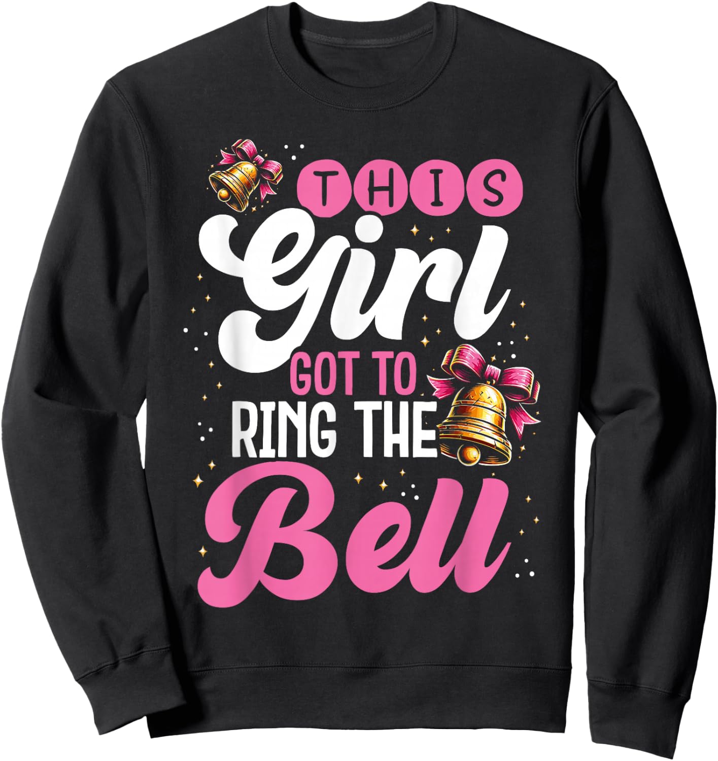 Cute Cancer Awareness Gift This Girl Got To Ring The Bell Sweatshirt - Sweatshirt | Black