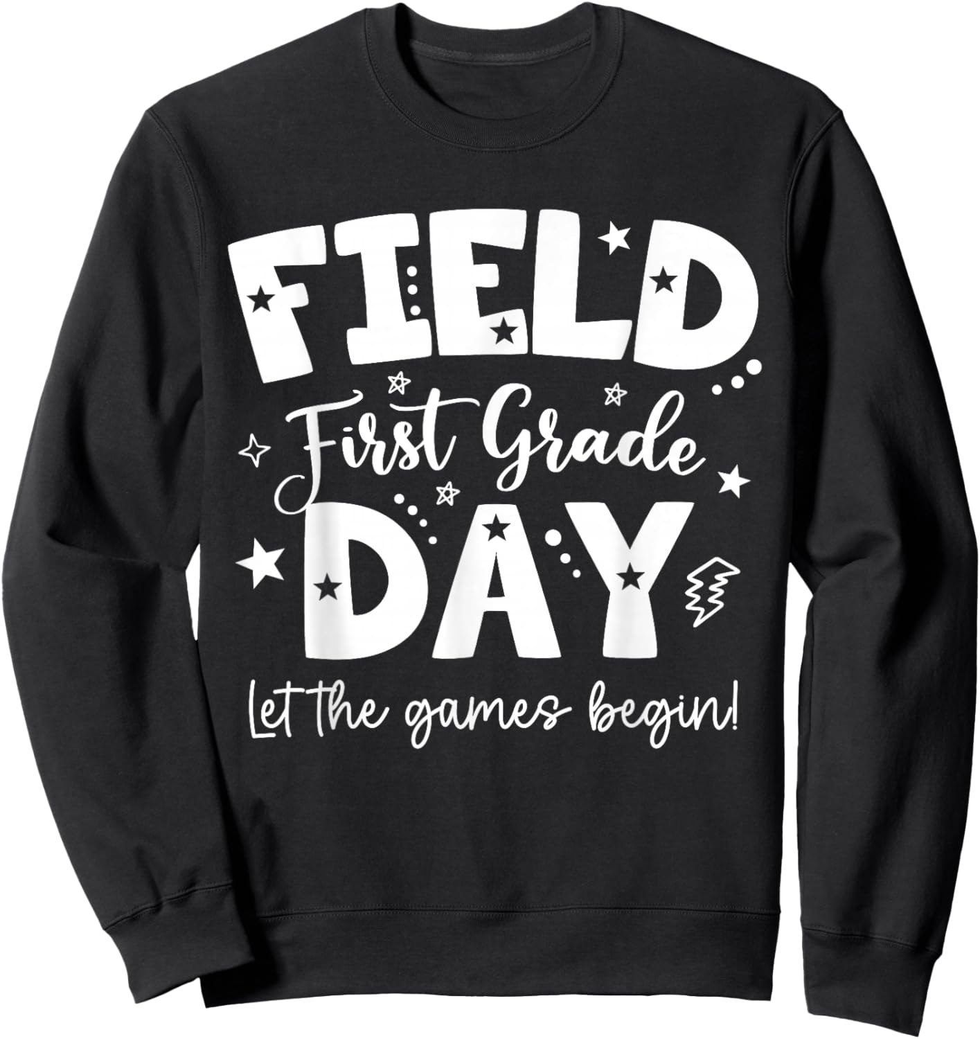 First Grade Field Day 2026 Let The Games Begin Teachers Kids Sweatshirt - Sweatshirt | Black