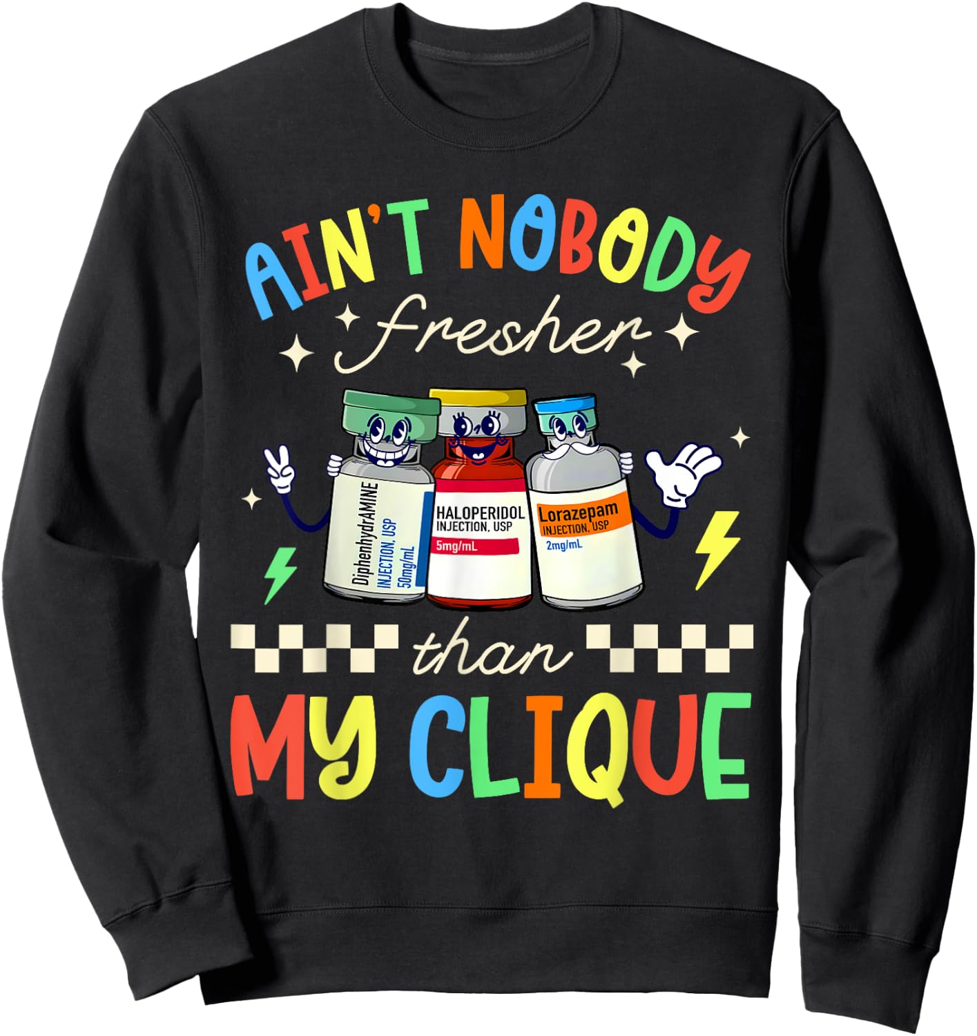Ain't Nobody Fresher Than My Clique B52 Nurse Pharmacology Sweatshirt - Sweatshirt | Black