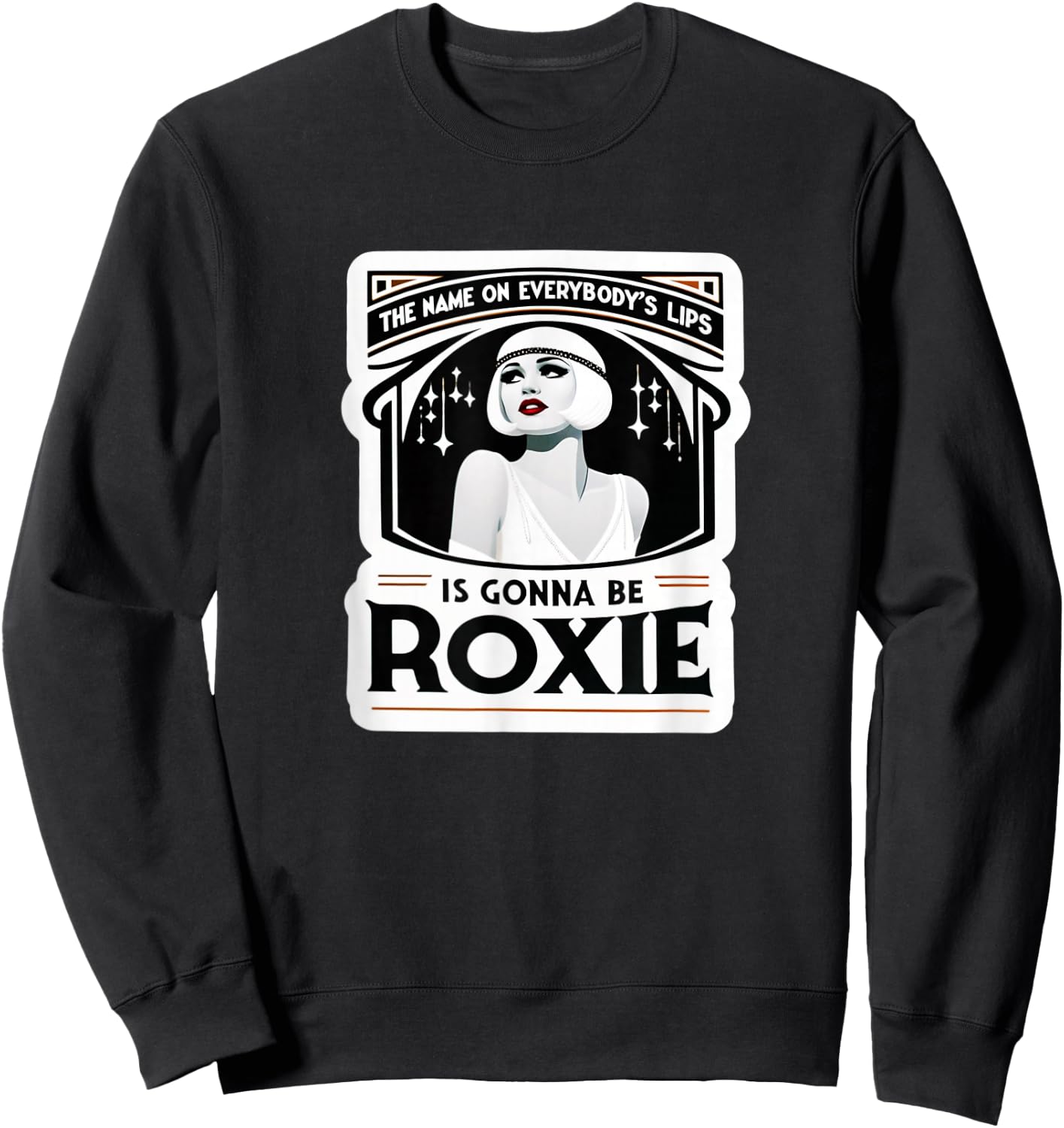 Chicago The Name On Lips Jazz 1920 Musical Theatre Musicals Sweatshirt - Sweatshirt | Black