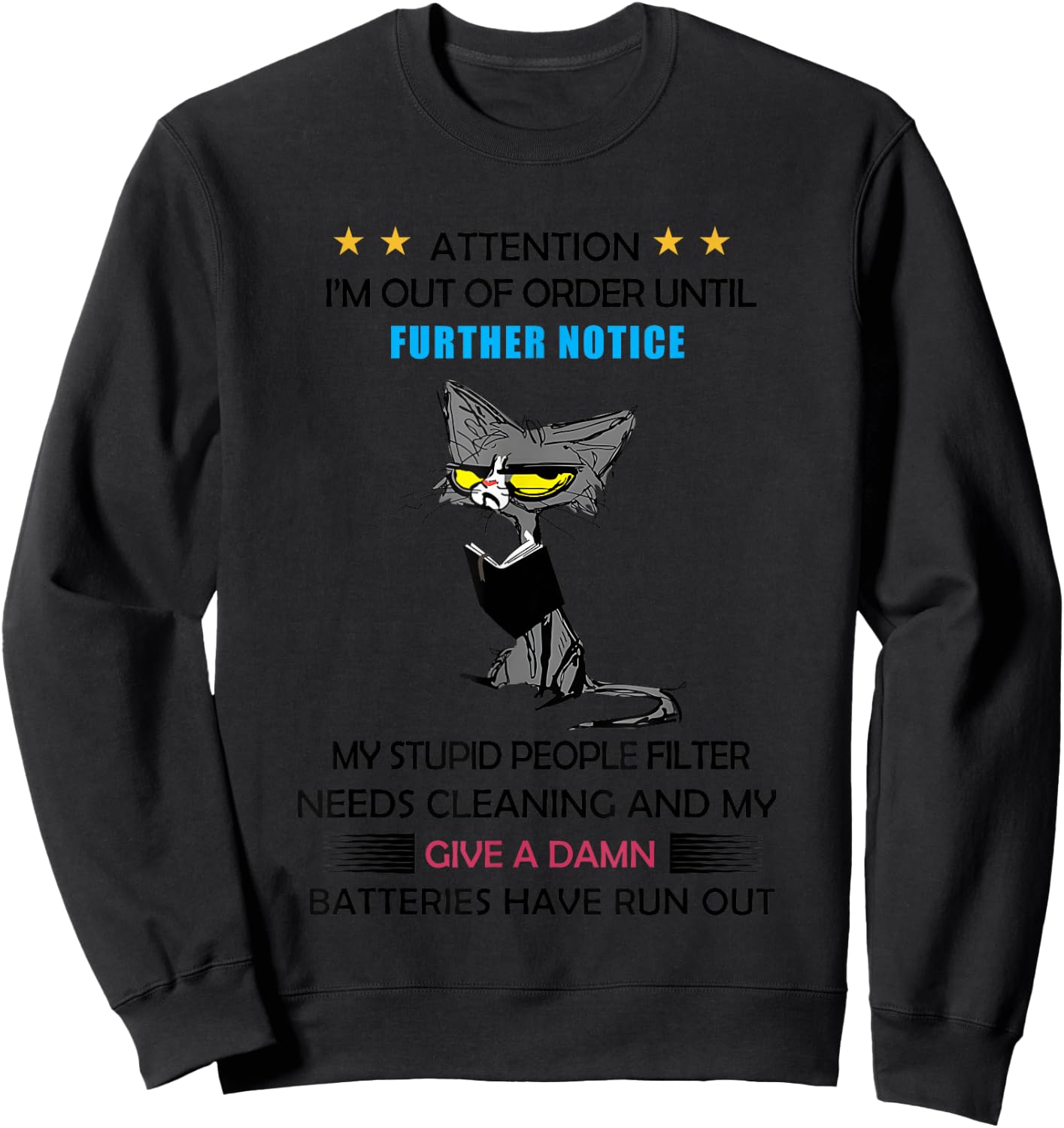 Cat Attention I’m Out Of Order Until Further Notice Sweatshirt - Sweatshirt | Black