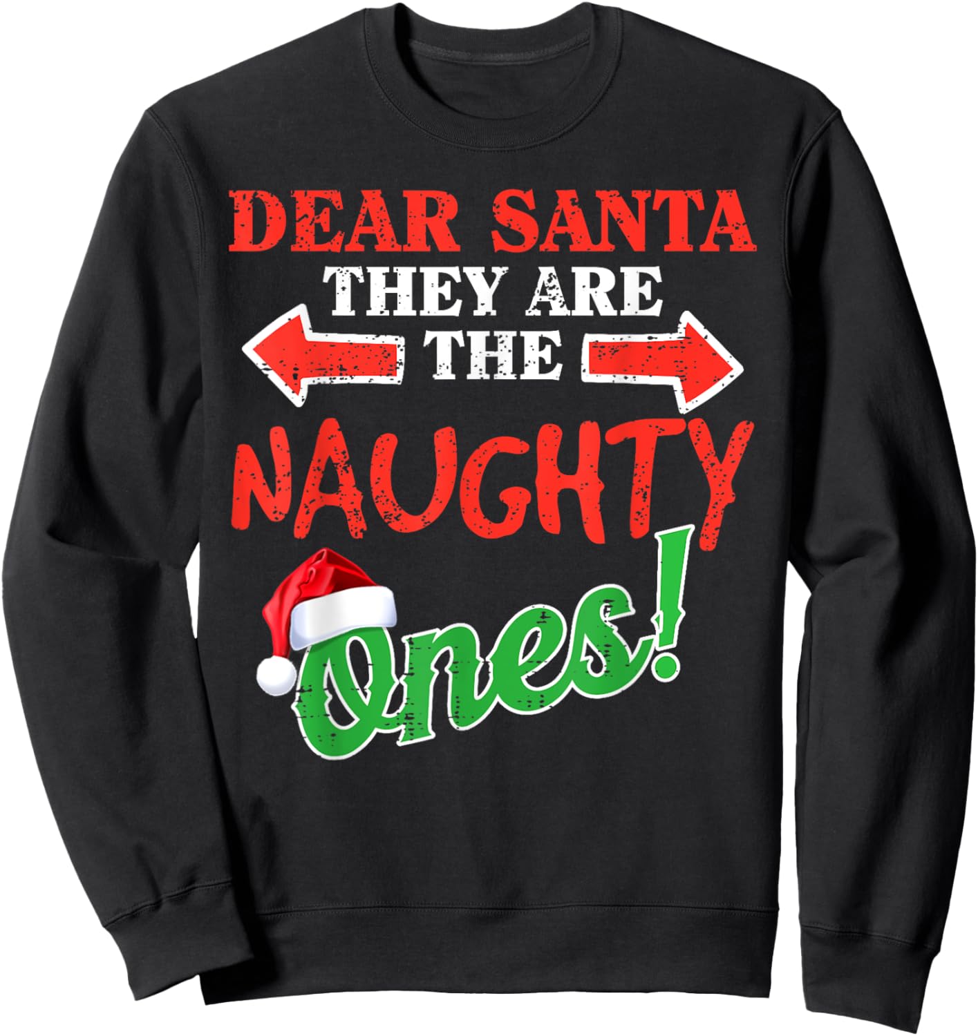 Dear Santa They Naughty Ones Christmas Xmas Men Women Kids Sweatshirt - Sweatshirt | Black