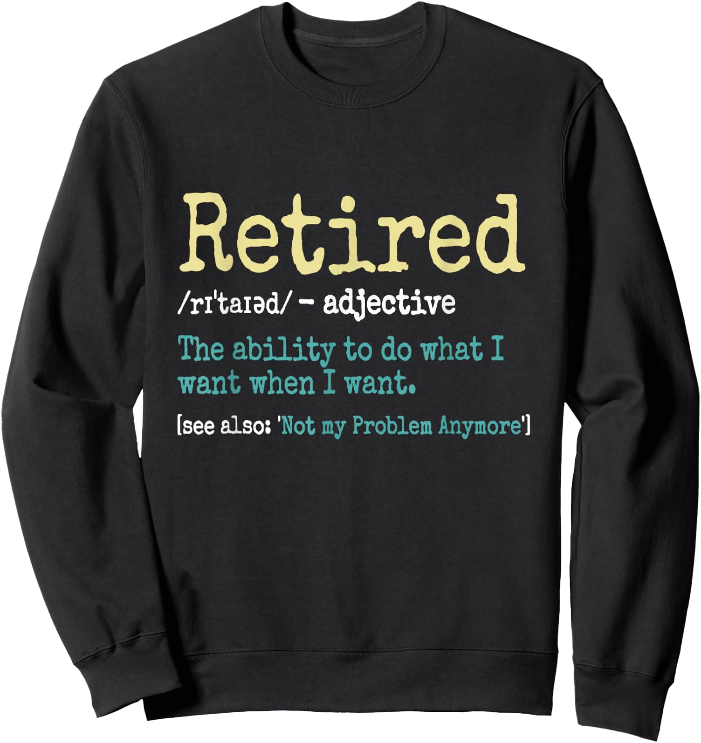 Funny Retired Definition Funny Retirement Gifts Sweatshirt - Sweatshirt | Black