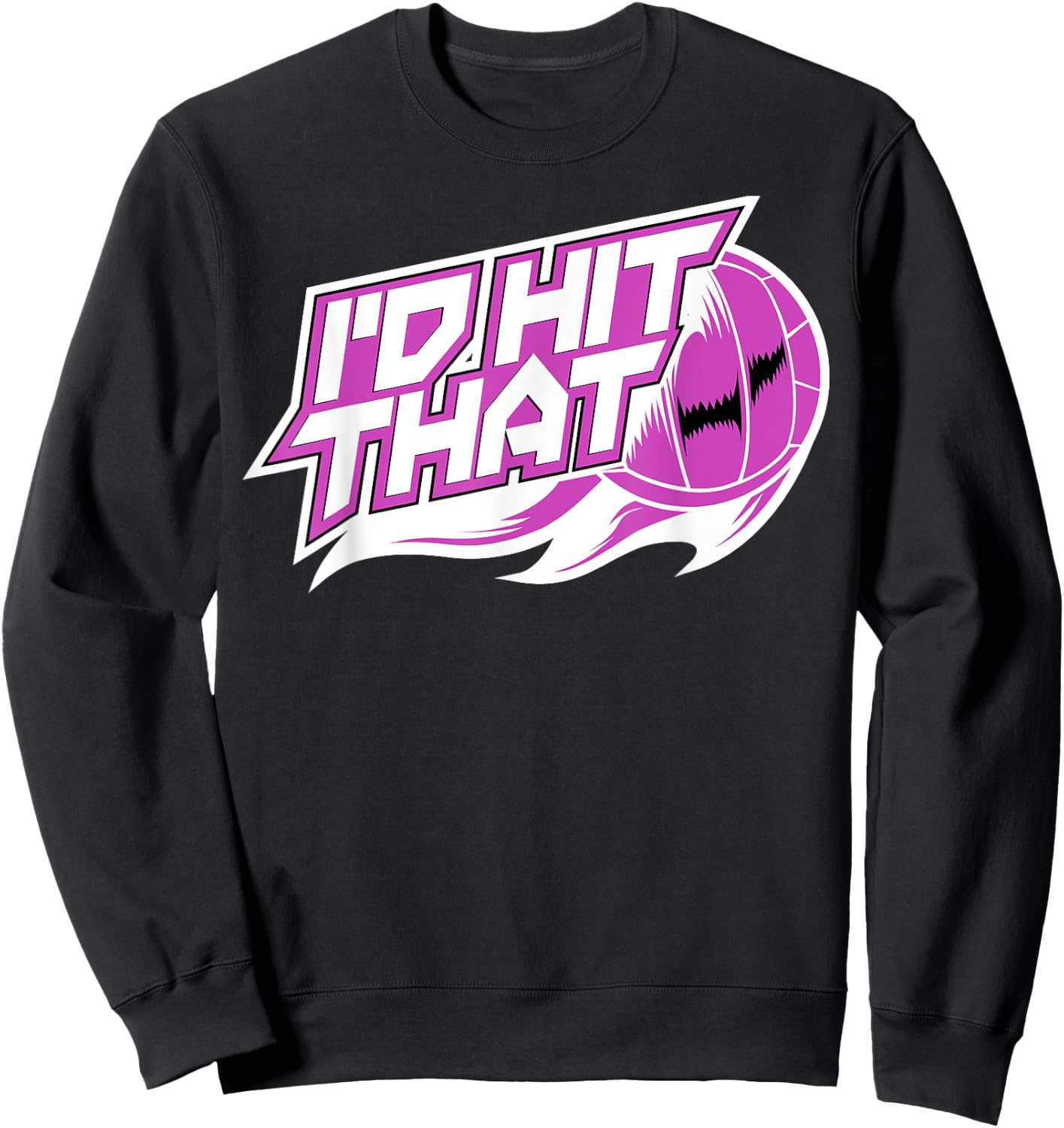 Funny I'd Hit That Shirt | Cute Volley-Ball Player Gift Sweatshirt - Sweatshirt | Black