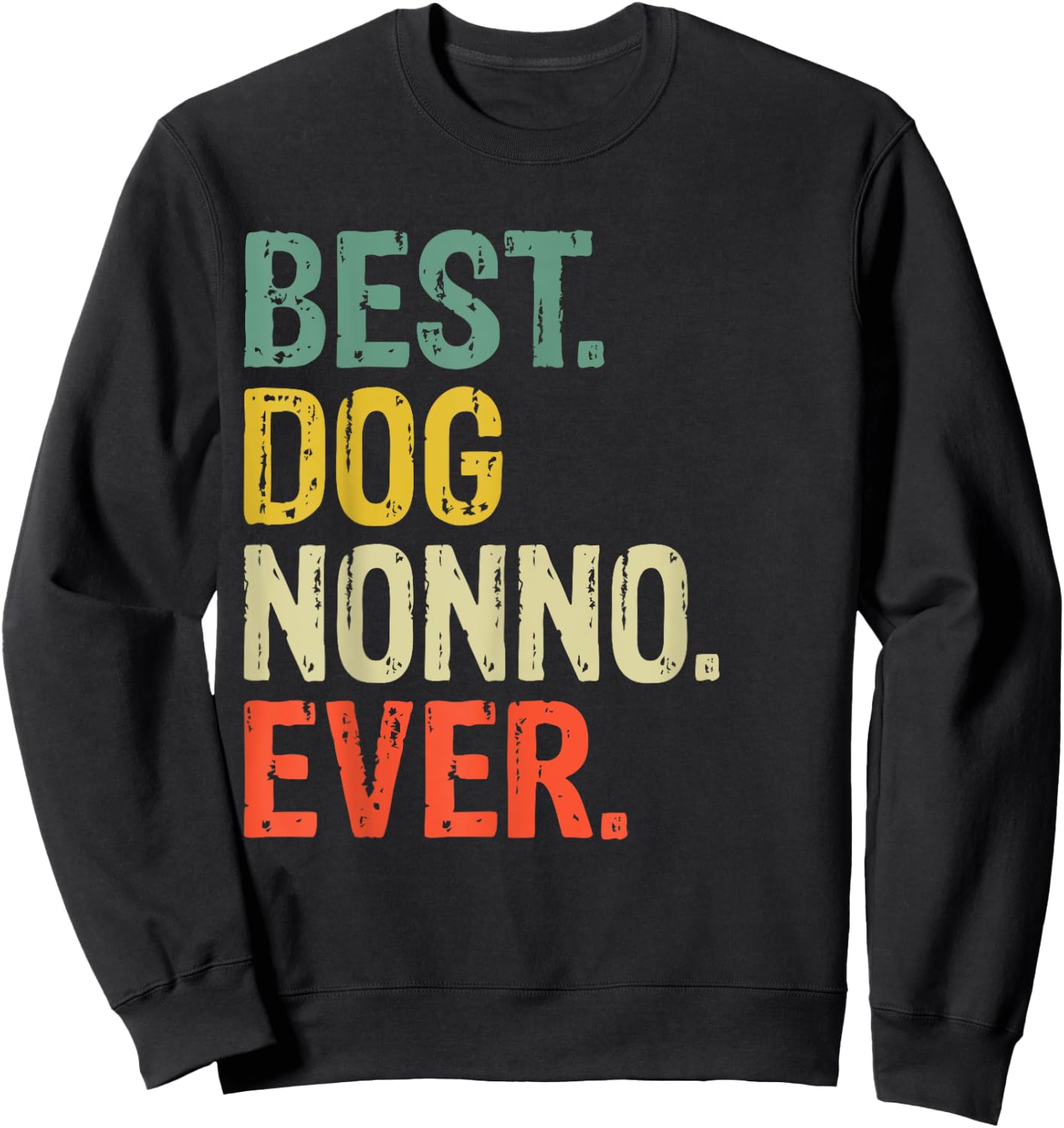 Best Dog Nonno Ever Doggy Daddy Lover Funny Sweatshirt - Sweatshirt | Black