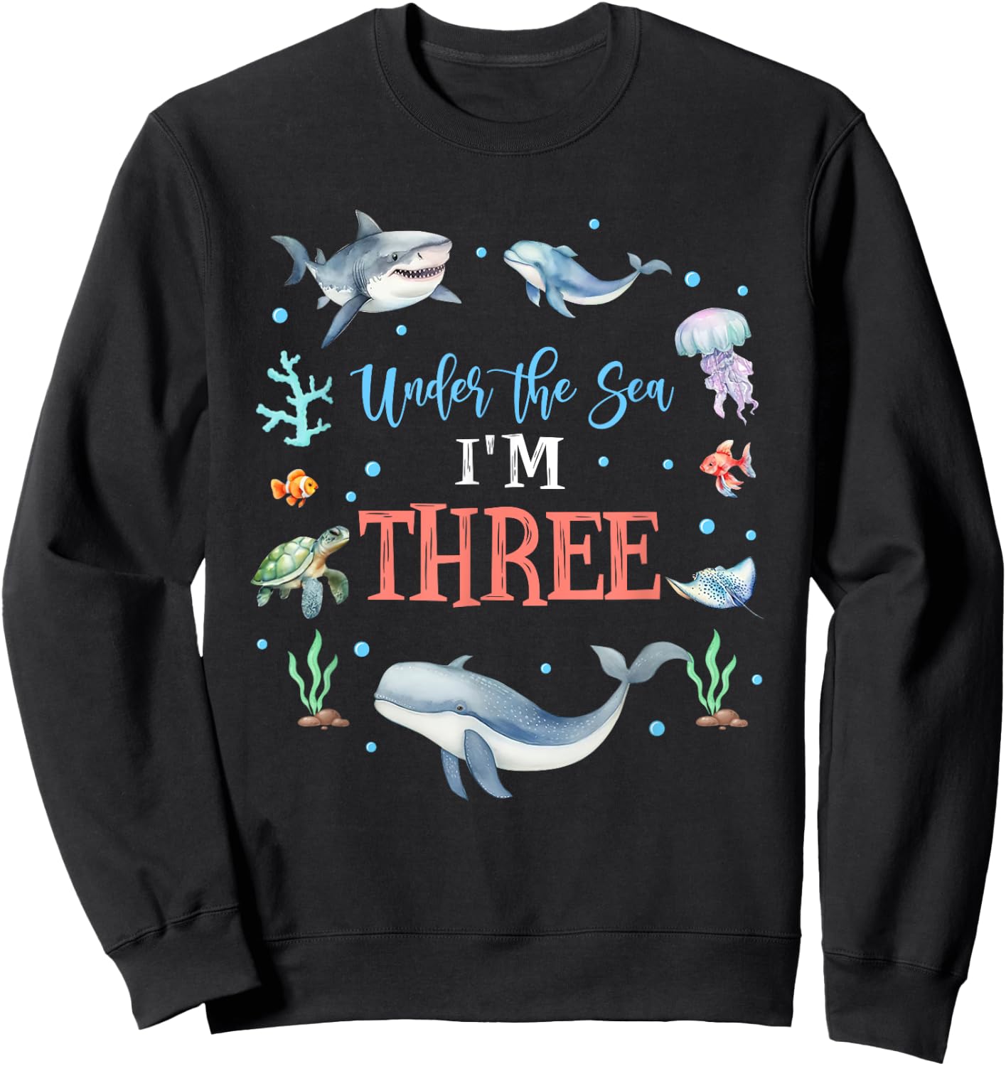 Under The Sea I'm 3 Year Old Ocean Life Whale 3rd Birthday Sweatshirt - Sweatshirt | Black