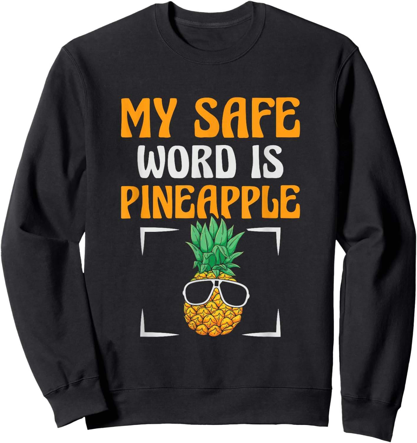 My Safe Word Is Pineapple Lover Tropical Fruit Sweatshirt - Sweatshirt | Black