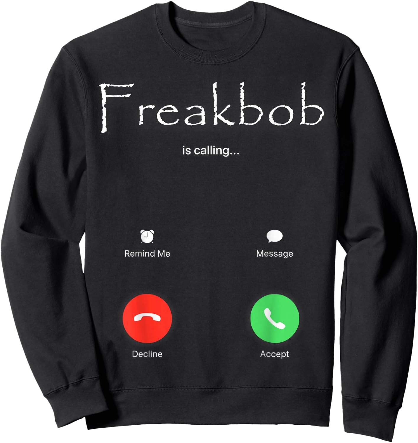 Freakbob is Calling Sweatshirt - Sweatshirt | Black