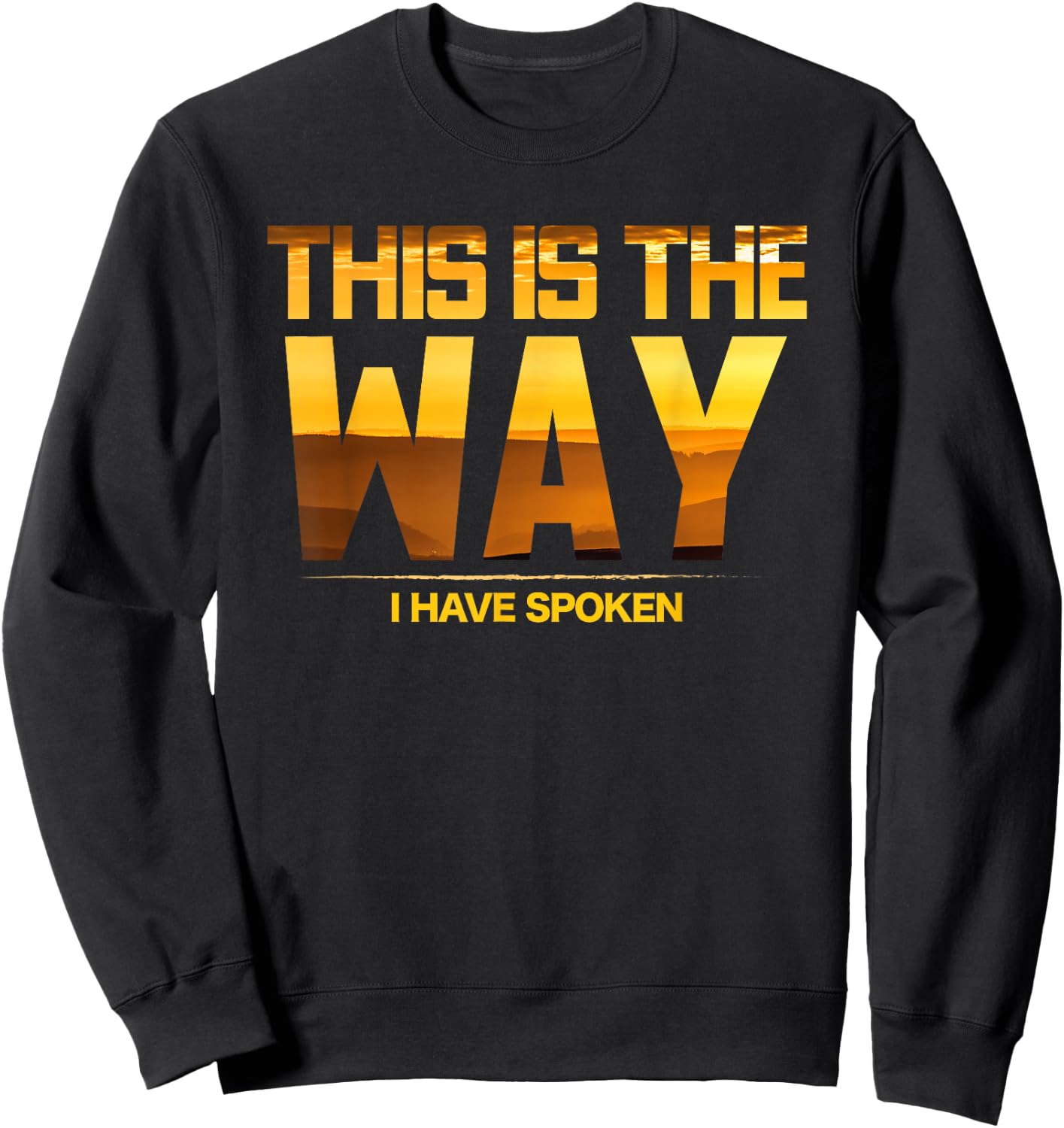 This is the way I talked Space Western Great Gift Sweatshirt - Sweatshirt | Black
