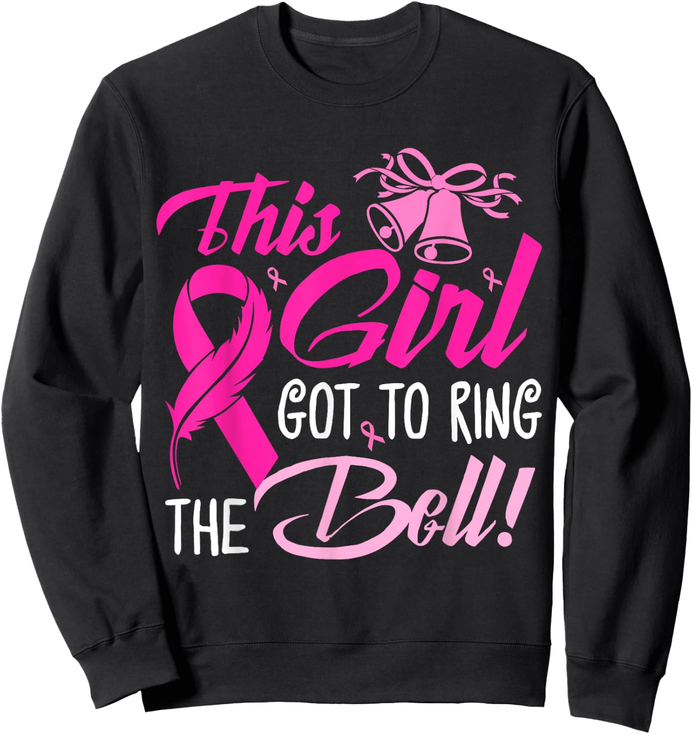This Girl Got To Ring The Bell Grad Gift Breast Cancer Sweatshirt - Sweatshirt | Black