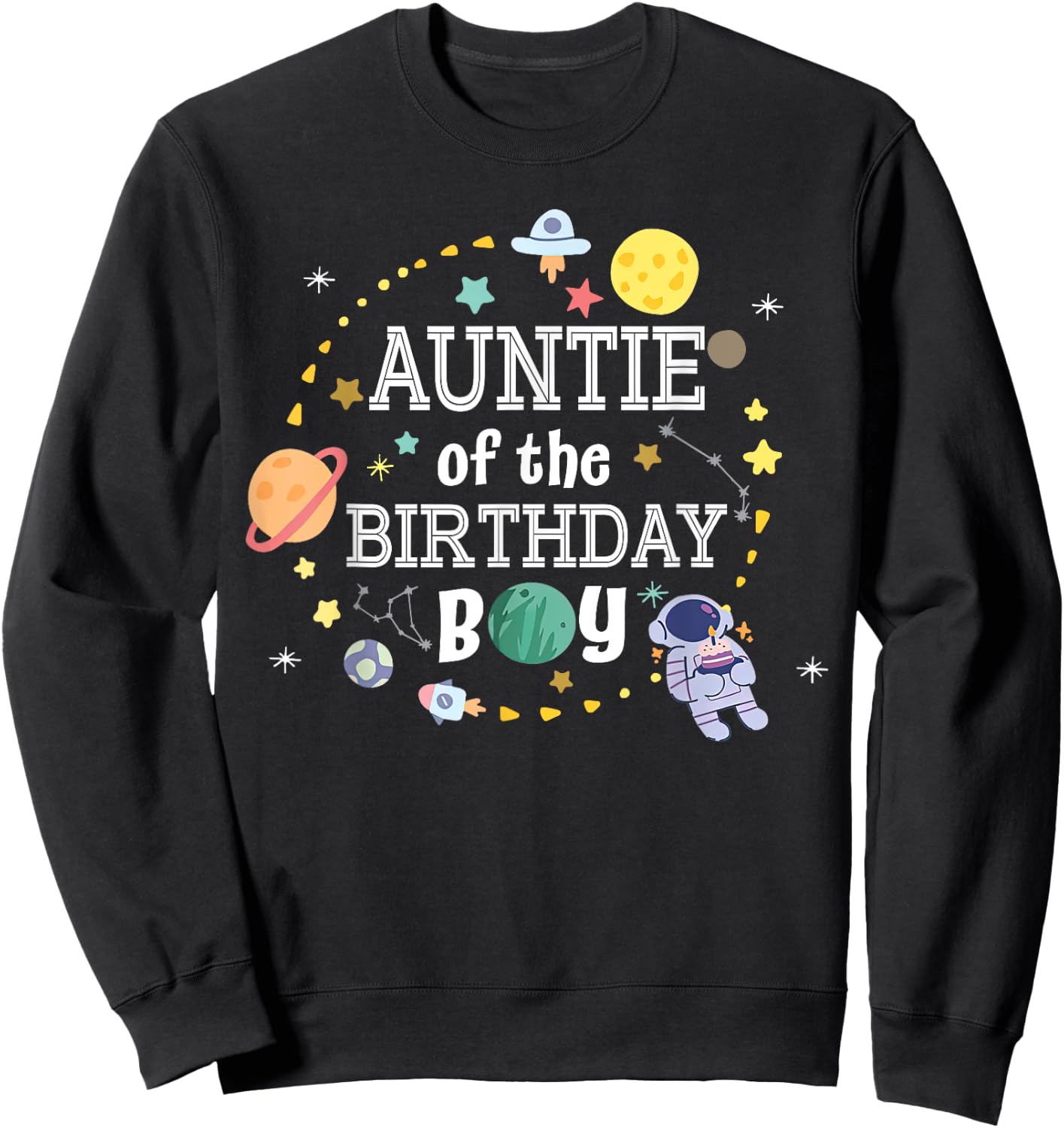 Auntie of The Birthday Boy Space Astronaut Birthday Family Sweatshirt - Sweatshirt | Black