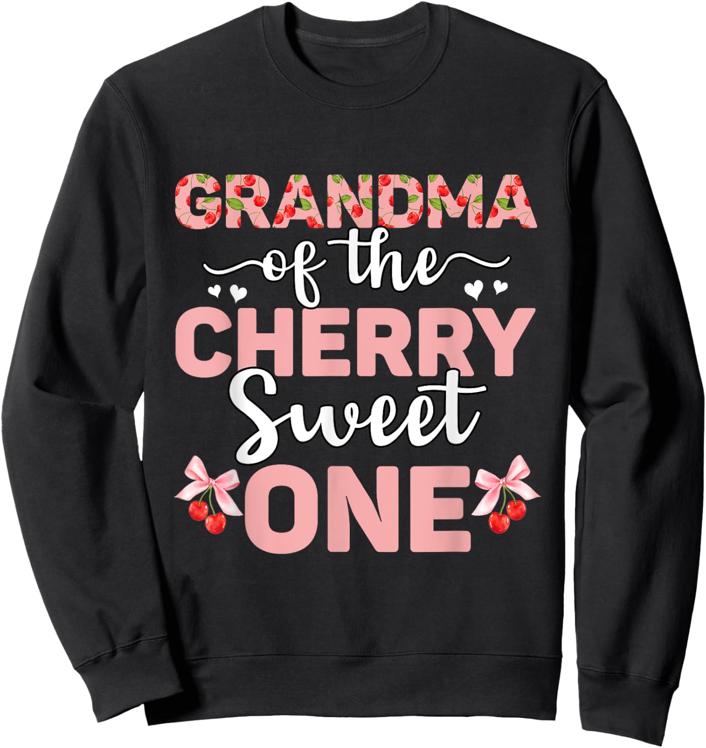 Grandma Of The Cherry Sweet One 1st Birthday Cherry Lover Sweatshirt - Sweatshirt | Black