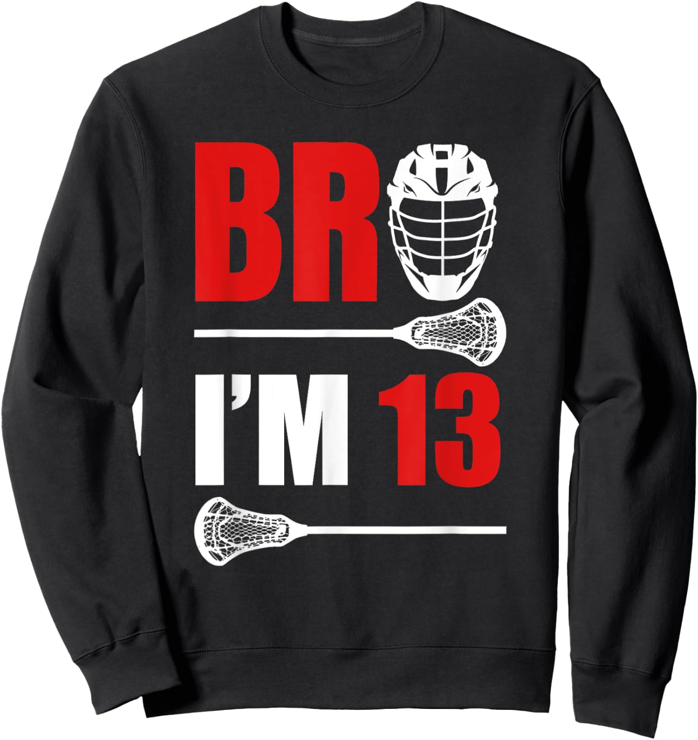 13th Birthday Shirt Boy Bro I'm 13 Year Old Lacrosse Theme Sweatshirt - Sweatshirt | Black