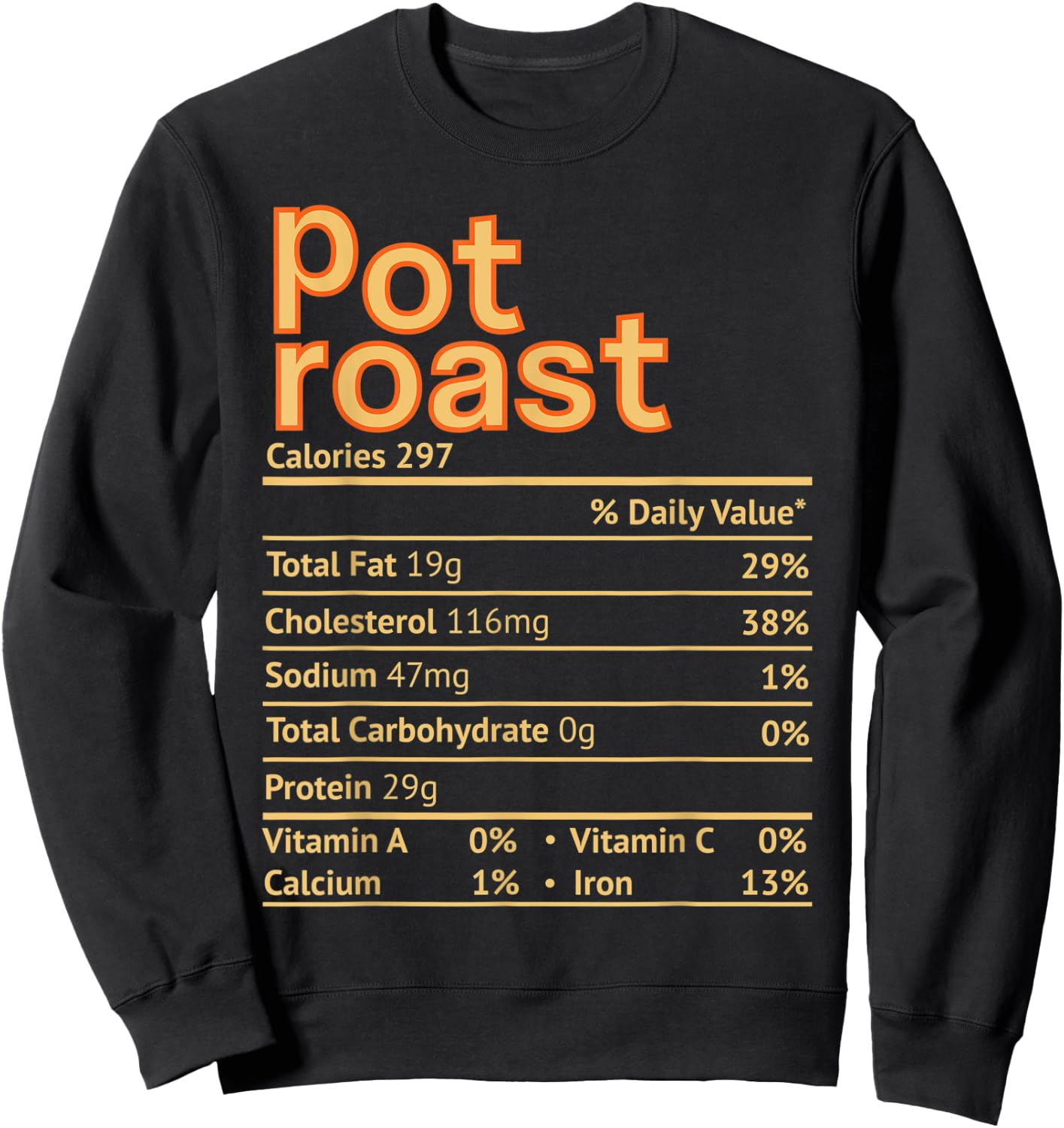 Pot Roast Nutrition Facts Funny Thanksgiving Christmas Food Sweatshirt - Sweatshirt | Black